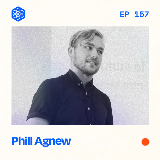 Episode 157: Phill Agnew