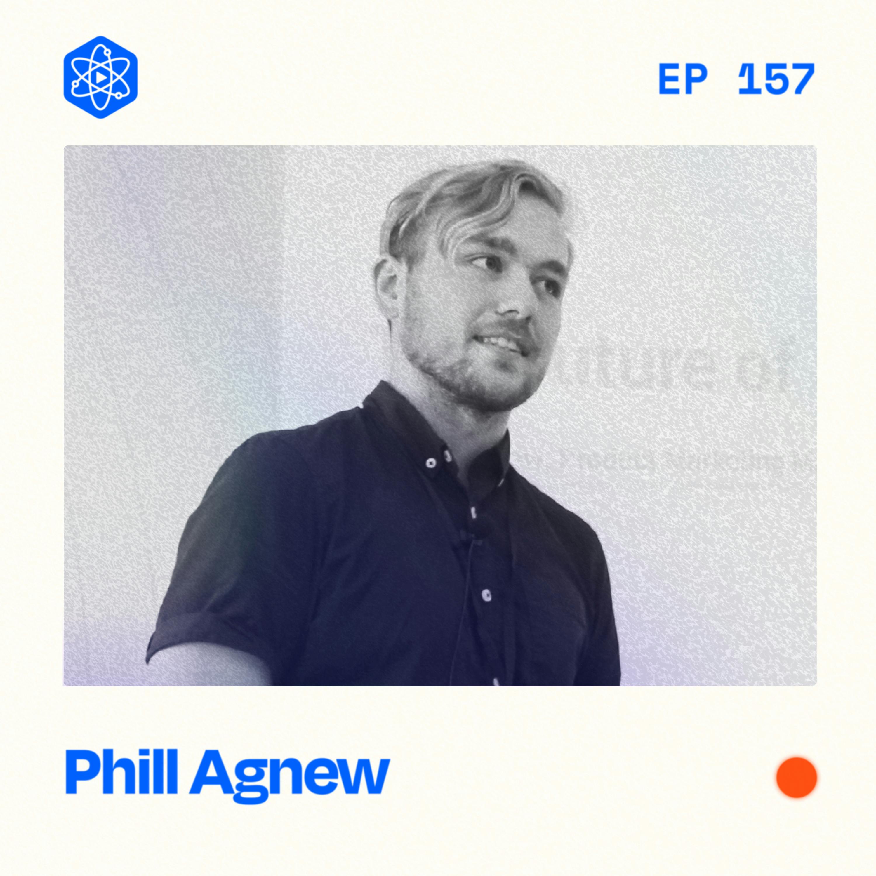#157: Phill Agnew - The psychology MrBeast uses to hook you