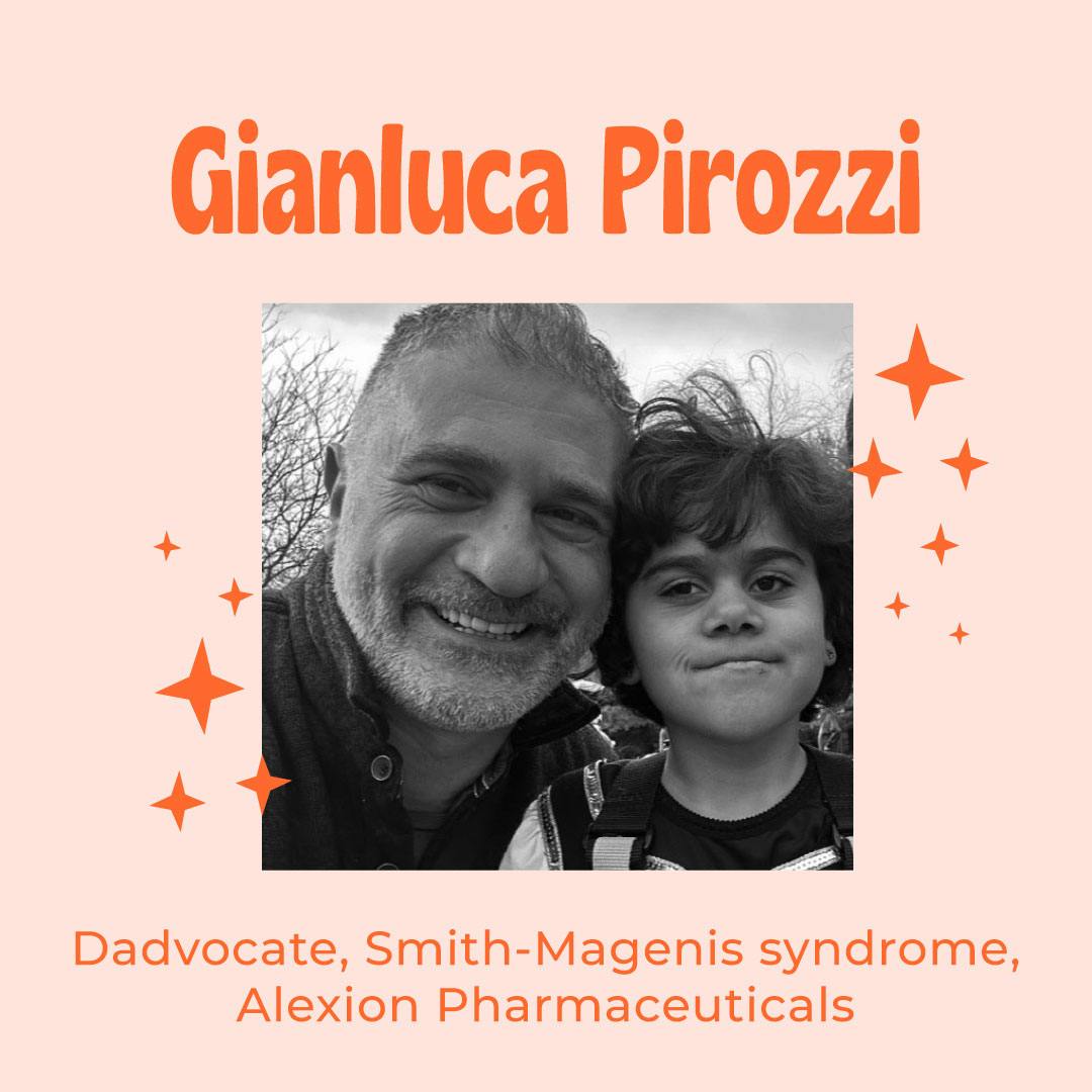 Your Career and Personal Life Collide – Senior Vice President, Head of Development and Safety of Alexion, AstraZeneca and Smith Magenis Rare Disease Dad Gianluca Pirozzi