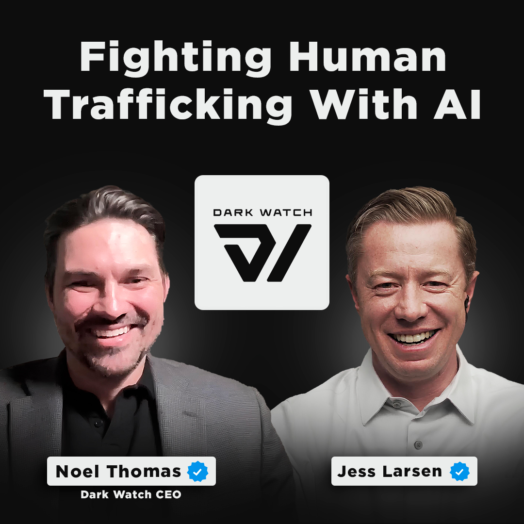 Disrupting Human Trafficking with AI | Dark Watch CEO, Noel Thomas
