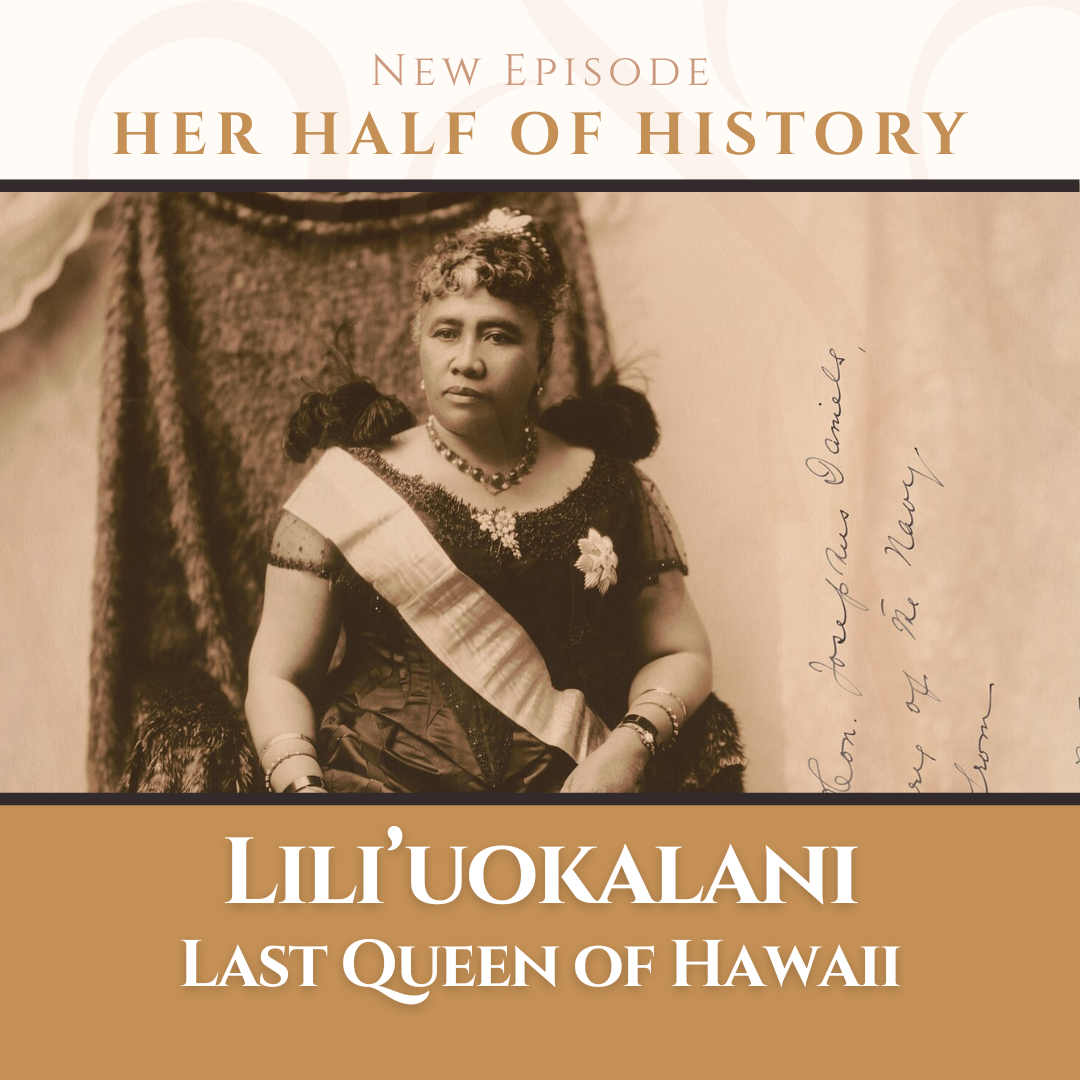 Lili'uokalani, Last Queen of Hawaii (ep. 12.13)