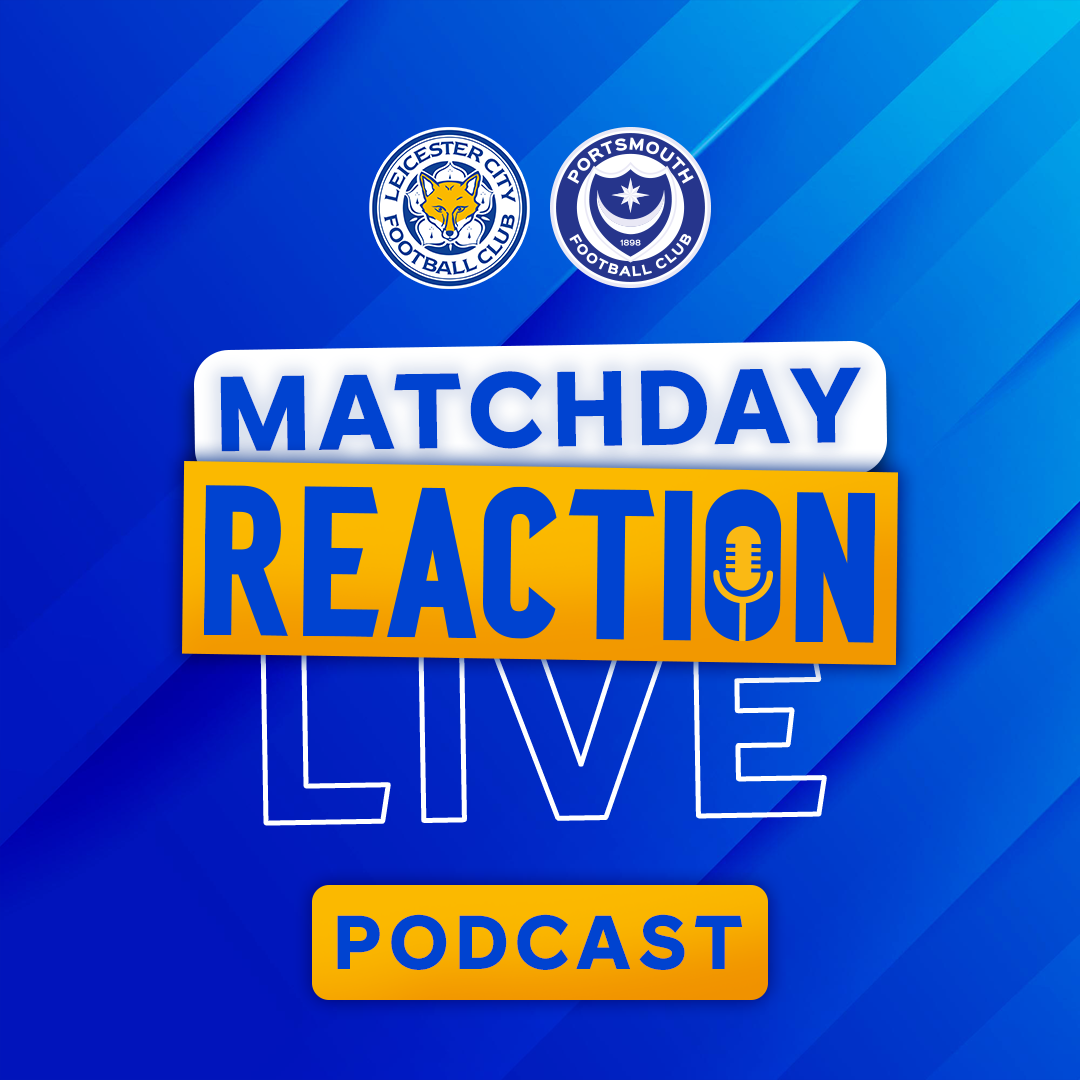 Leicester Held At Home By Pompey | Matchday Live Reaction Podcast: Portsmouth