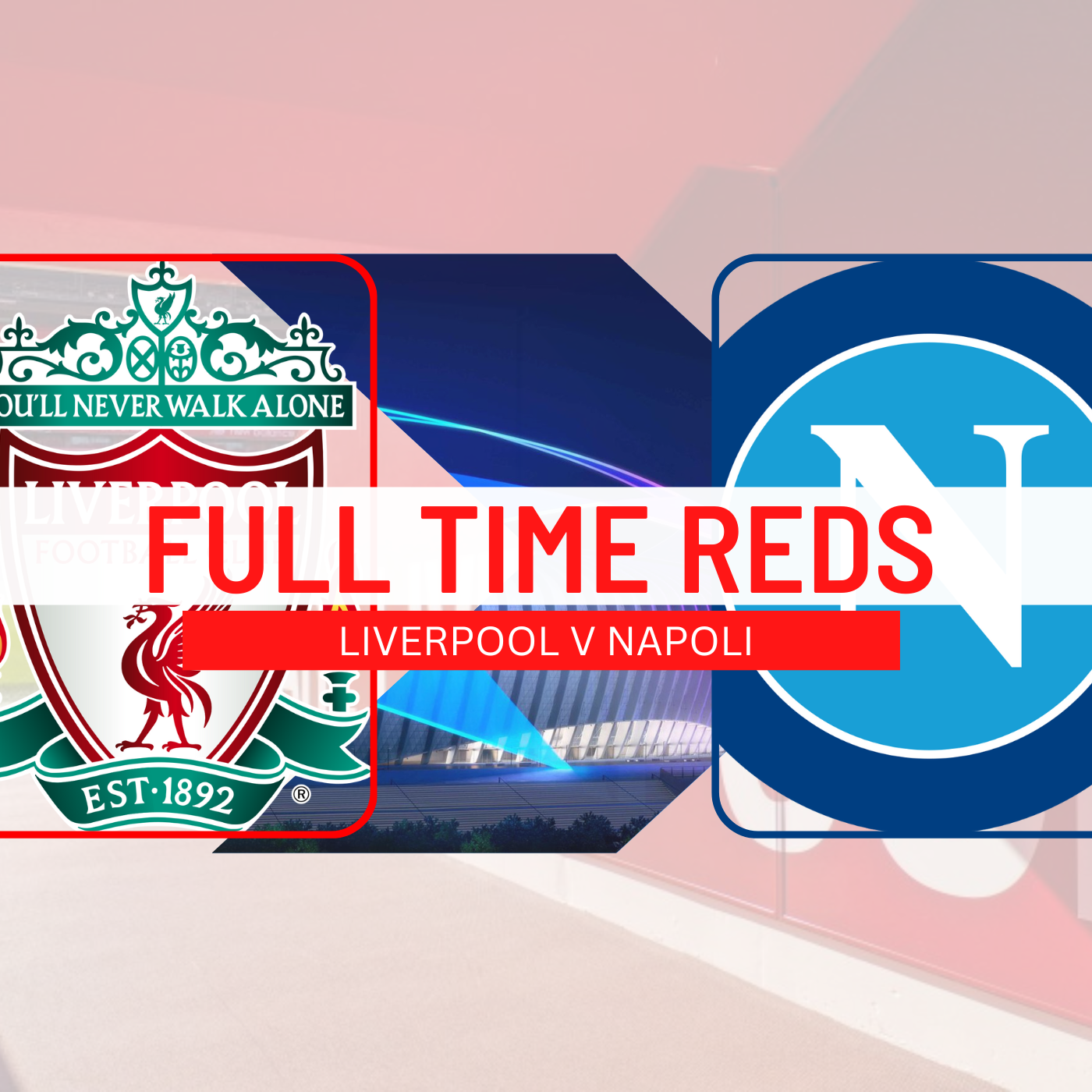 Liverpool 2 Napoli 0 Live | Full Time Reds episode artwork