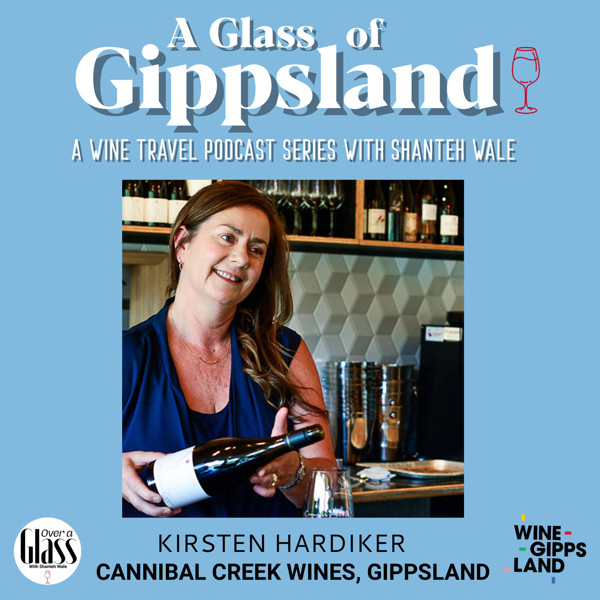 A Glass of Gippsland Special Series with Shanteh Wale: Kirsten Hardiker (Cannibal Creek Wines) - classic and modern wines episode artwork