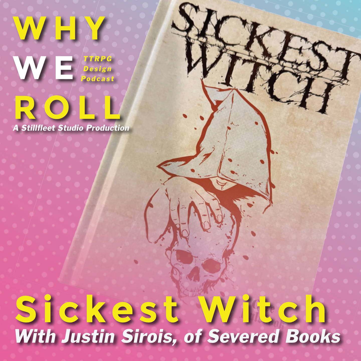 WWR 95 ☉ Sickest Witch w. Justin Sirois of Severed Books episode artwork