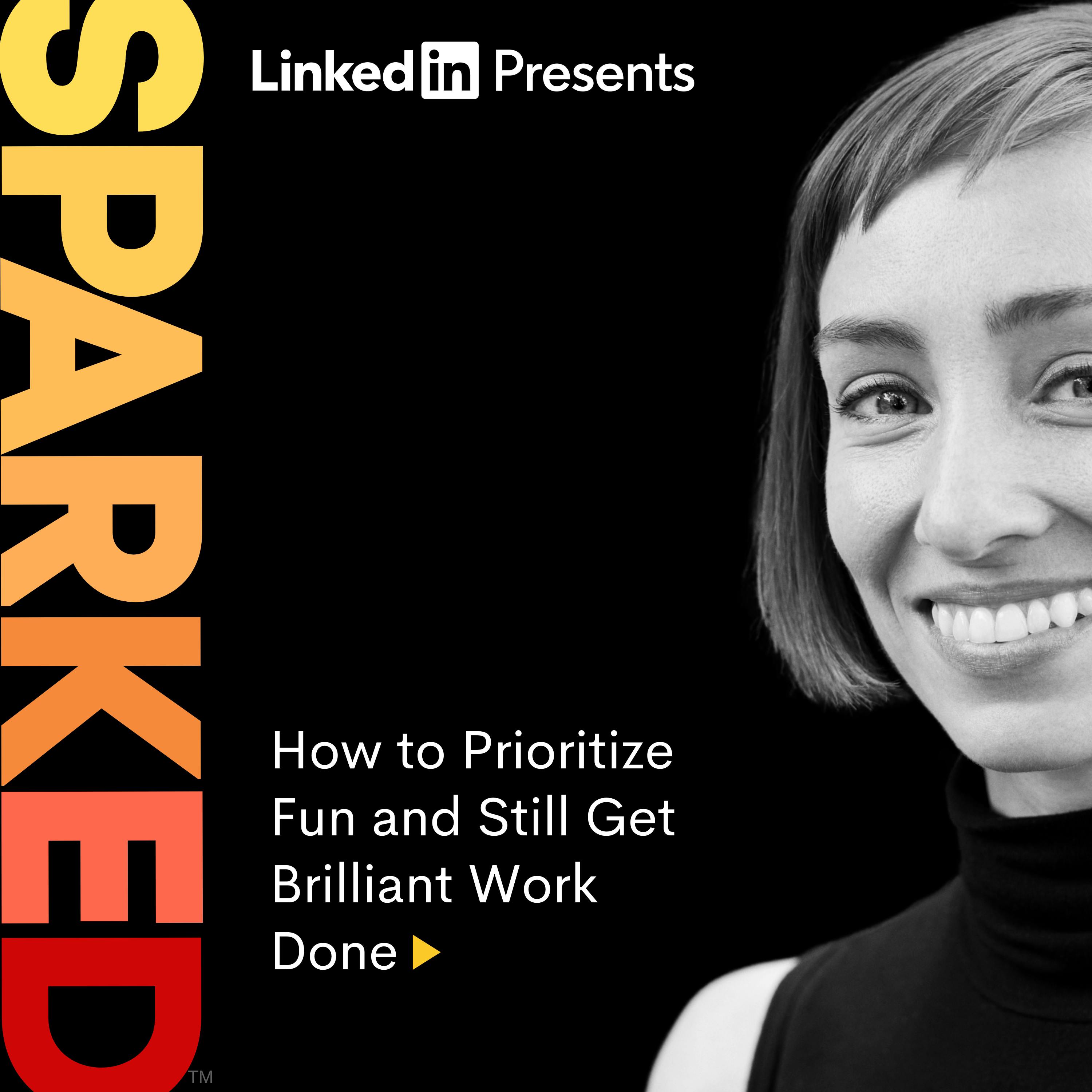 How to Prioritize Fun and Still Get Brilliant Work Done | Bree Groff How to Prioritize Fun and Still Get Brilliant Work Done | Bree Groff