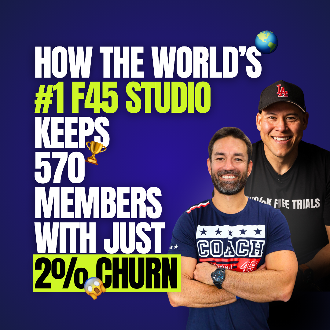 How the World’s #1 F45 Studio Keeps 570 Members with Just 2% Churn