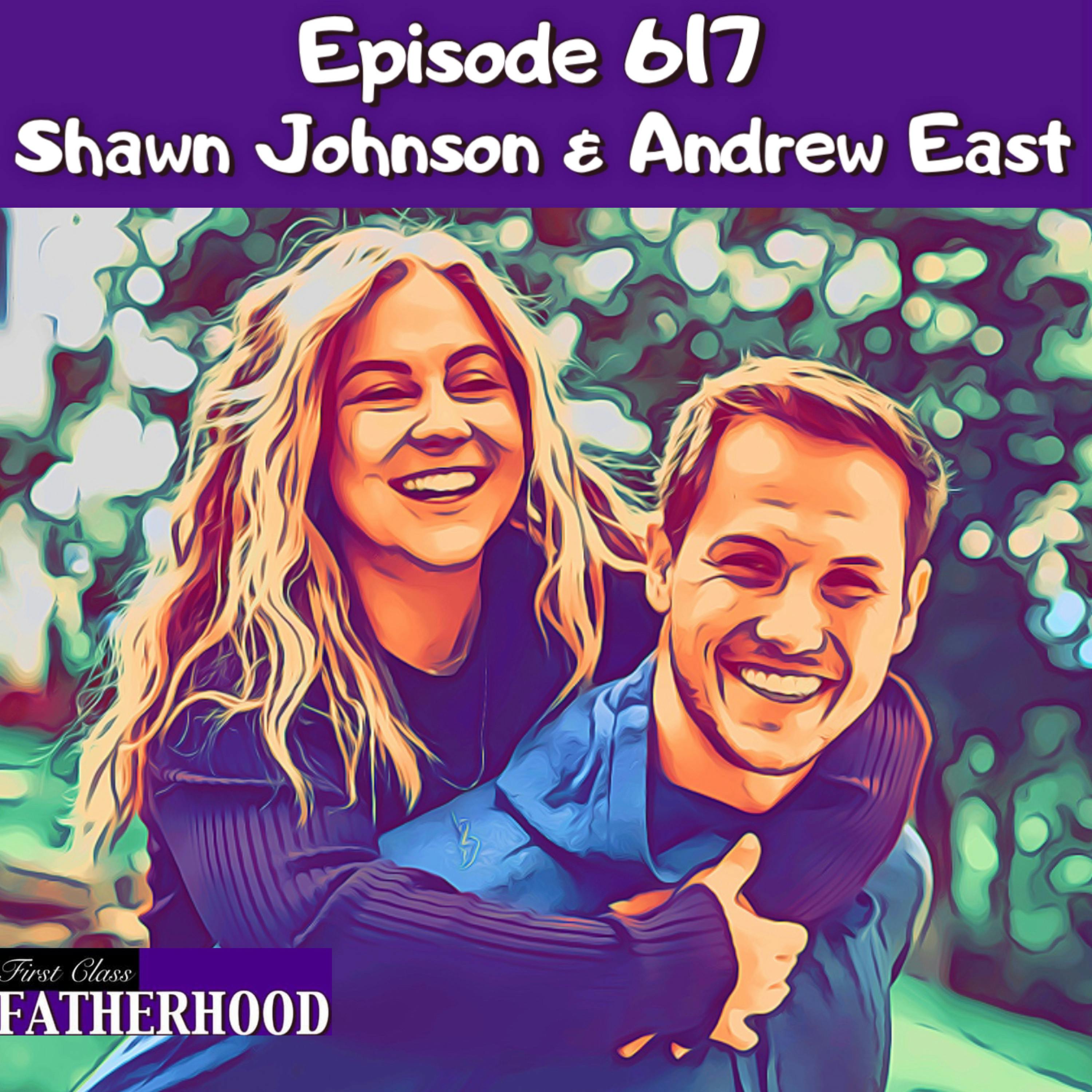 #617 Shawn Johnson & Andrew East