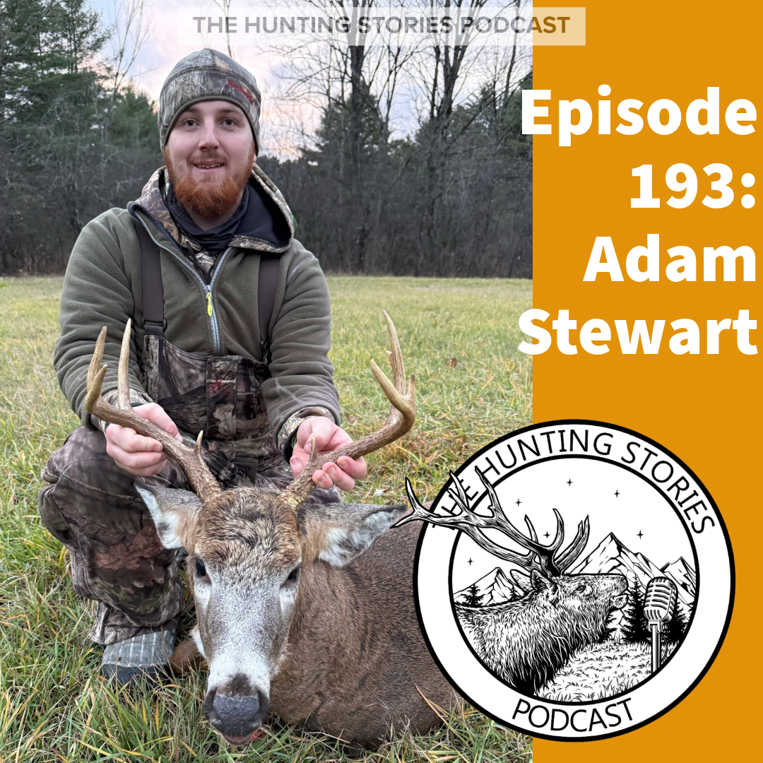 Ep 193 The Hunting Stories Podcast: Adam Stewart