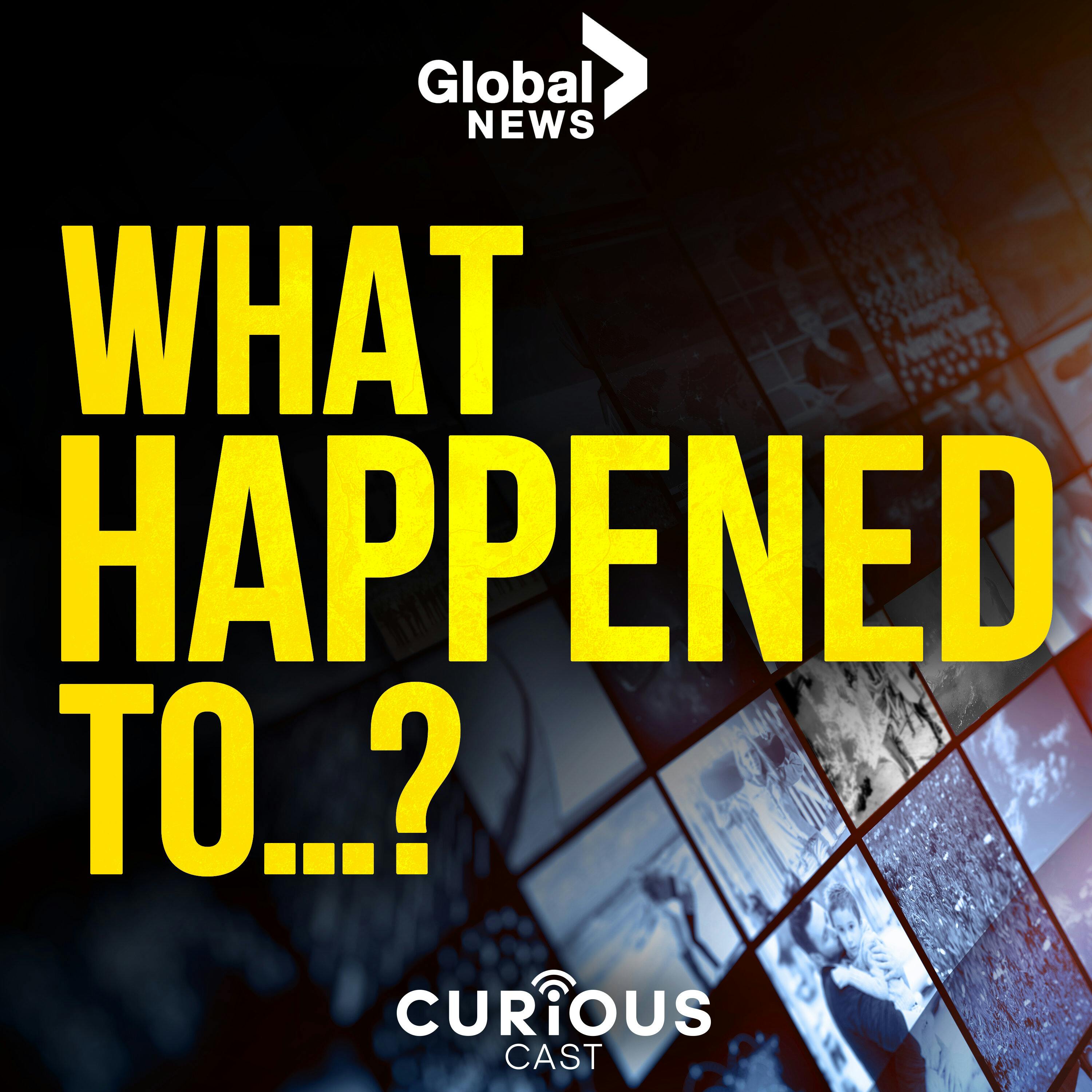 Global News What Happened To...? podcast show image
