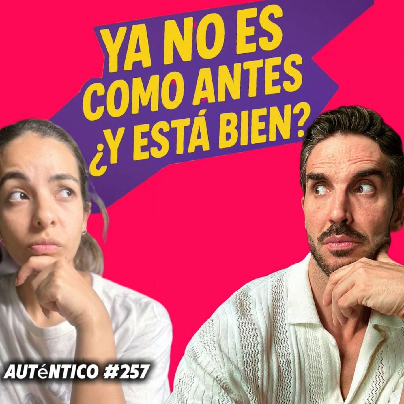 Ya NO es como ANTES… ¿y esta BIEN ?| Auténtico #257 | Titi Jaques y Pedro Prieto episode artwork