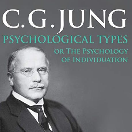 Psychological Types - Or, the Psychology of Individuation by Carl Gustav Jung ~ Full Audiobook