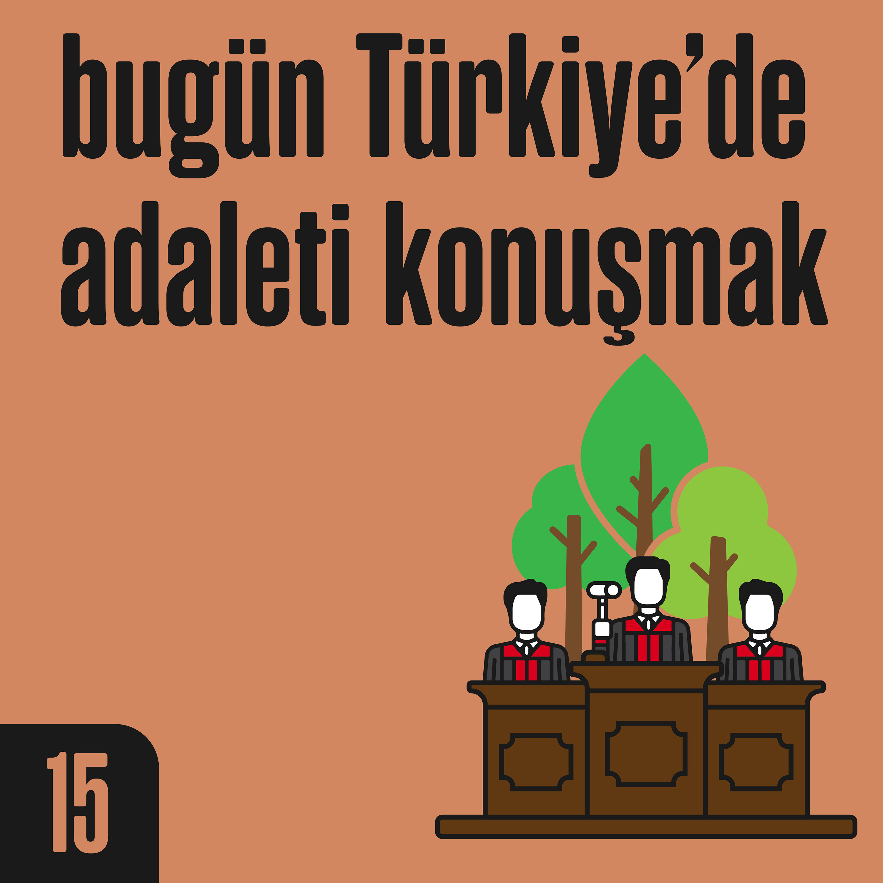 2.15 Bugün Türkiye’de adaleti konuşmak