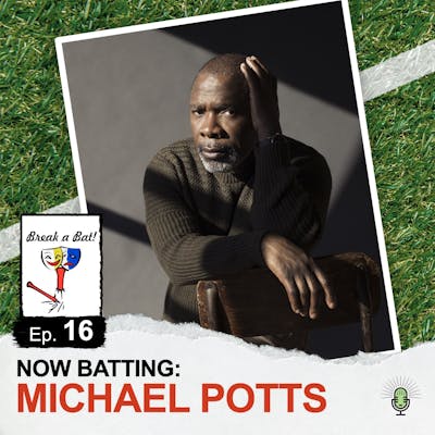 #16 - Now Batting: Michael Potts