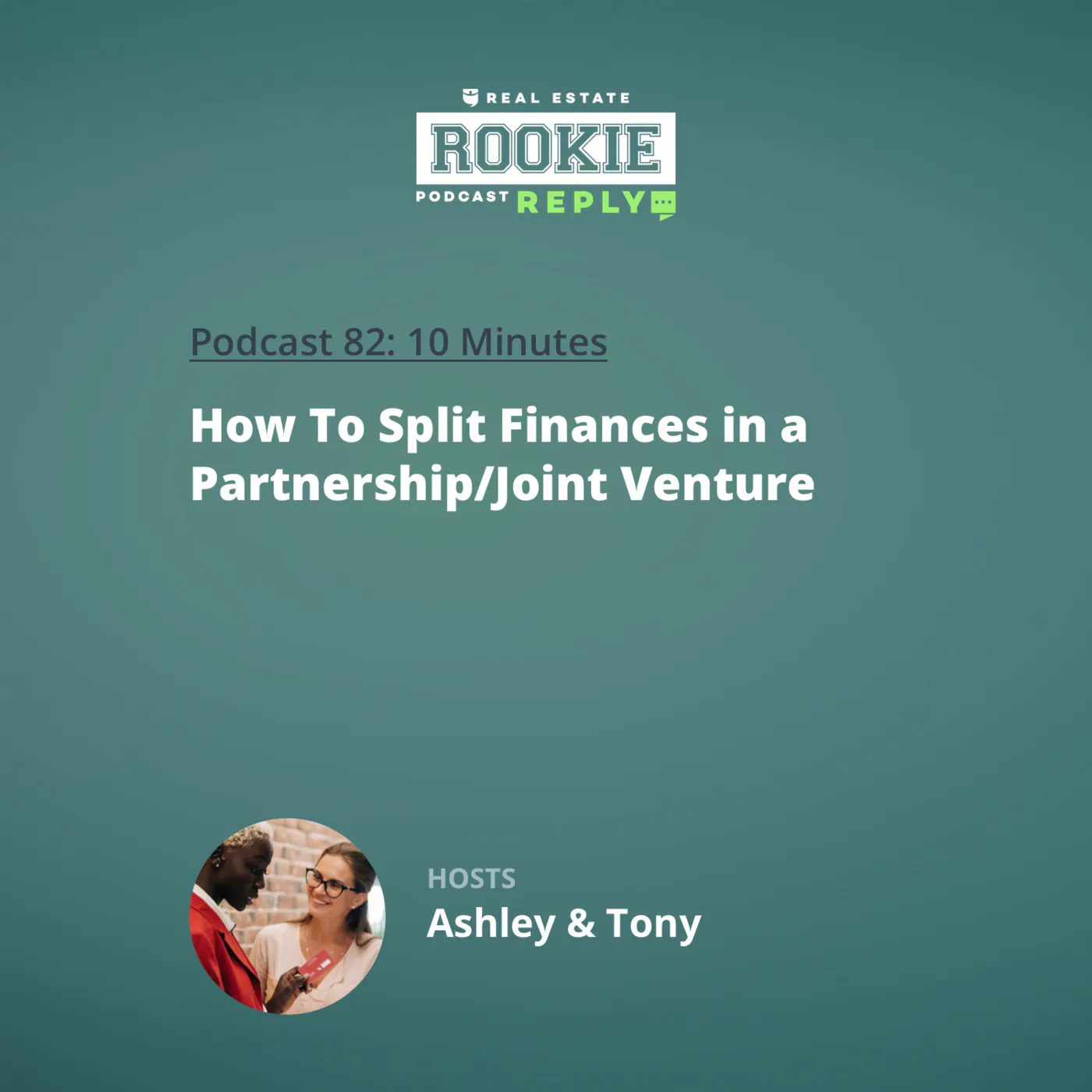 82: Rookie Reply: How To Split Finances in a Partnership/Joint Venture