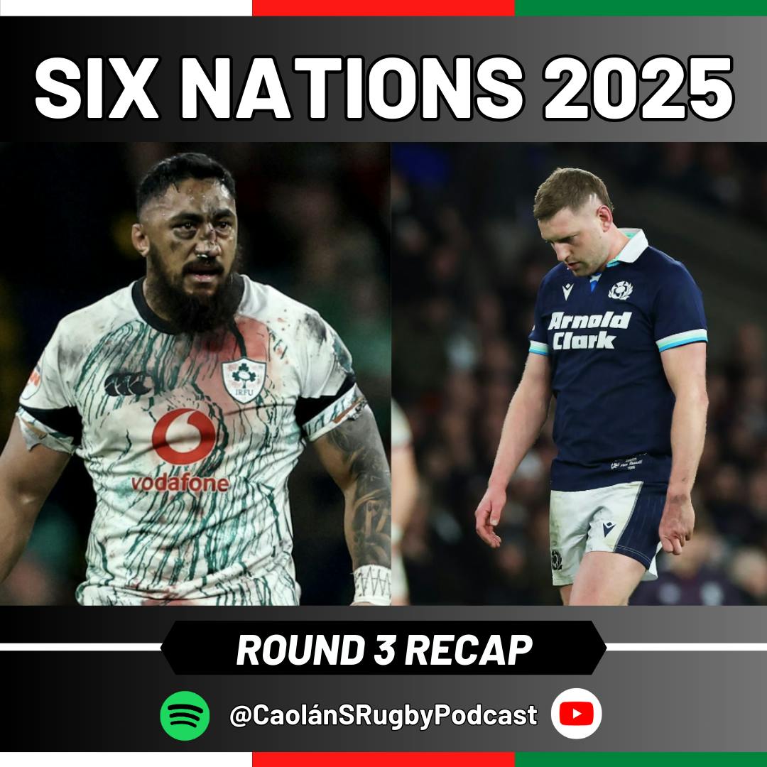 Six Nations Weekly: Round 3 Recap Six Nations Weekly: Round 3 Recap