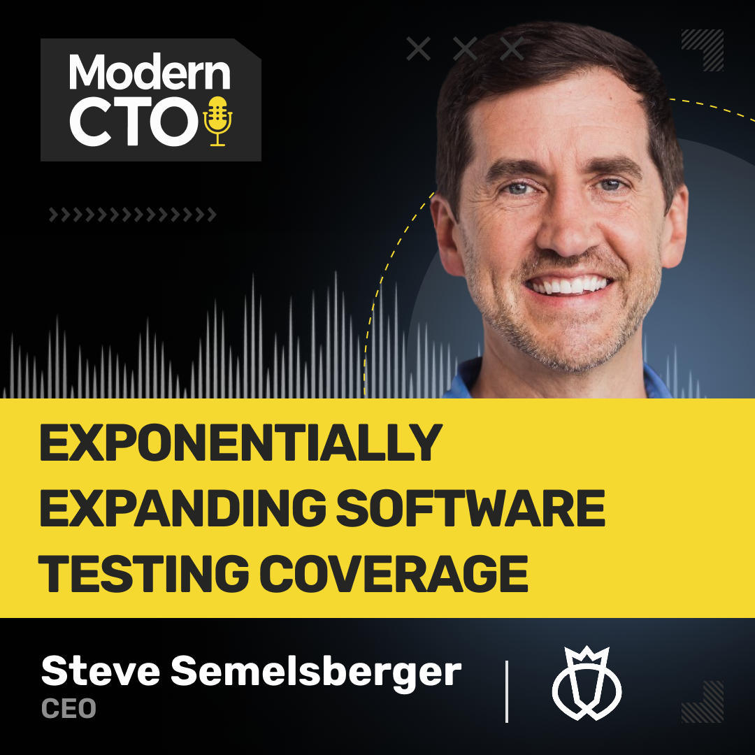 Exponentially Expanding Software Testing Coverage with Steve Semelsberger, CEO at Testlio