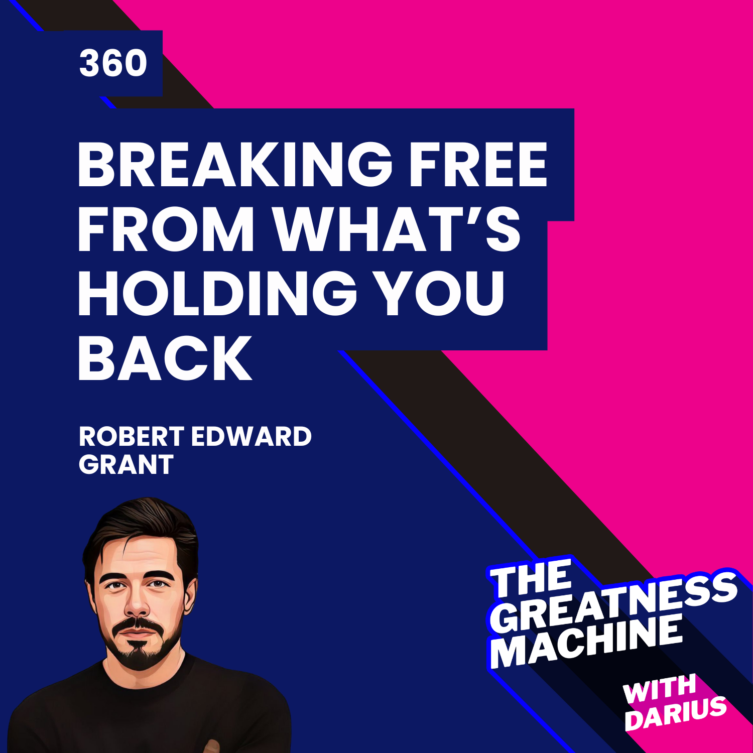 360 | Robert Edward Grant | Leveraging Your Sacred Mystical Power to Create Greatness