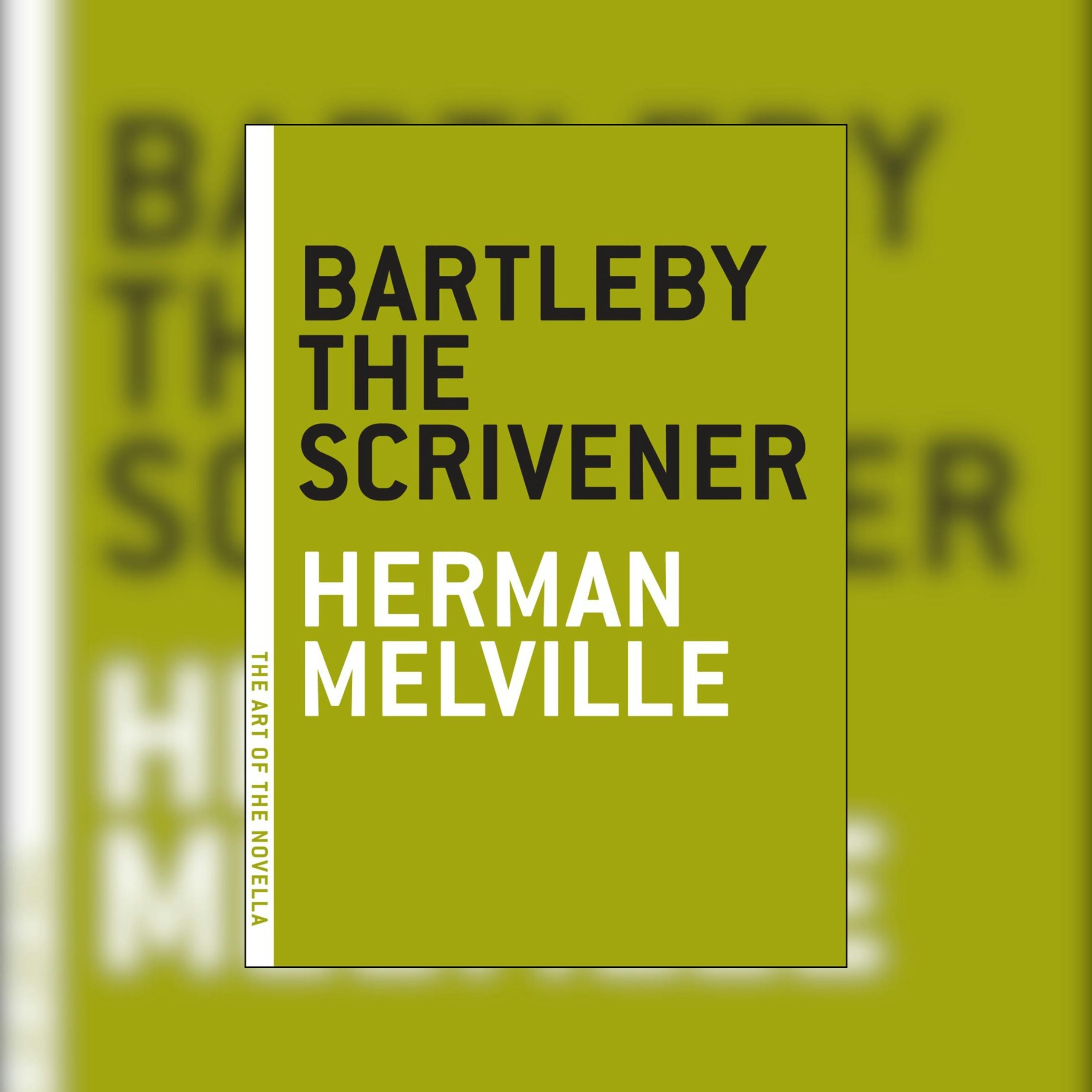 "Bartleby, the Scrivener" by Herman Melville "Bartleby, the Scrivener" by Herman Melville