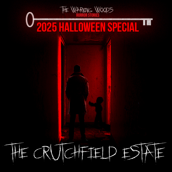 Halloween Special 2025: The Crutchfield Estate Act II
