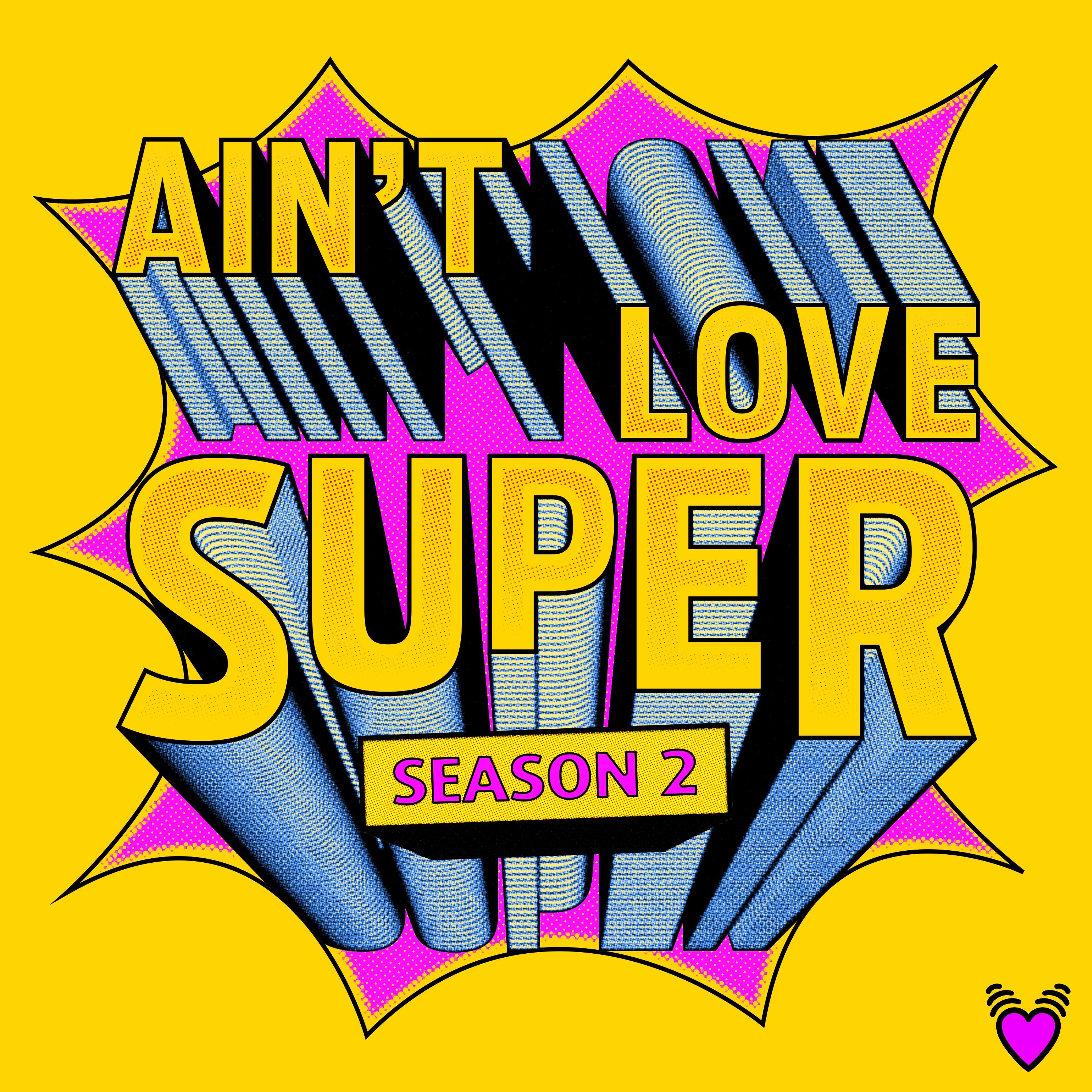 Ain't Love Super: Season 2 - Part 5
