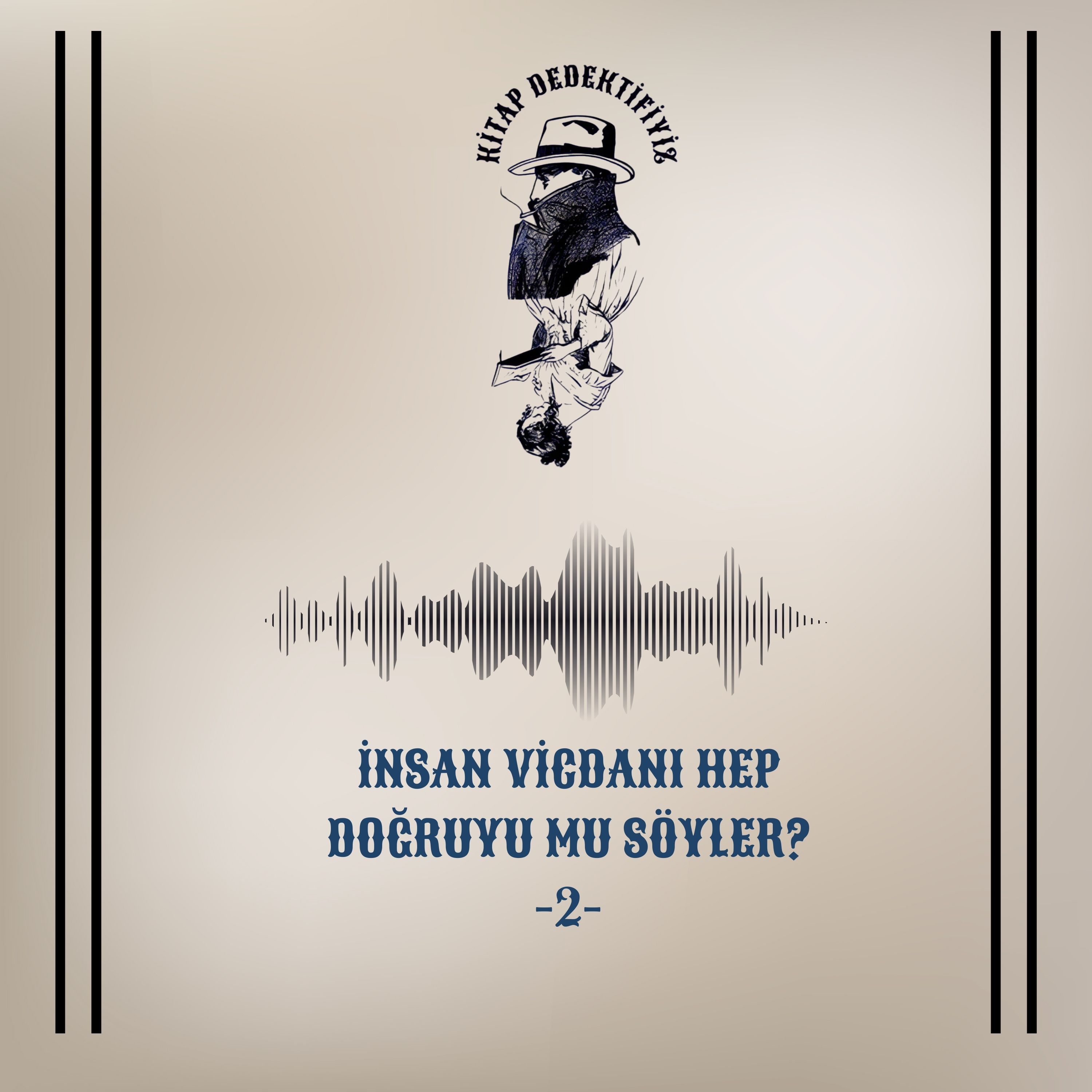 İnsan Vicdanı Hep Doğruyu Mu Söyler? -2- episode artwork