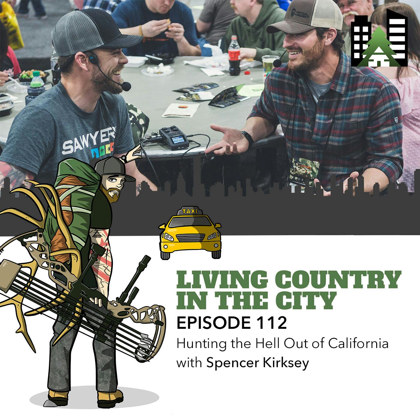 Ep 112 - Hunting the Hell Out of California with Spencer Kirksey