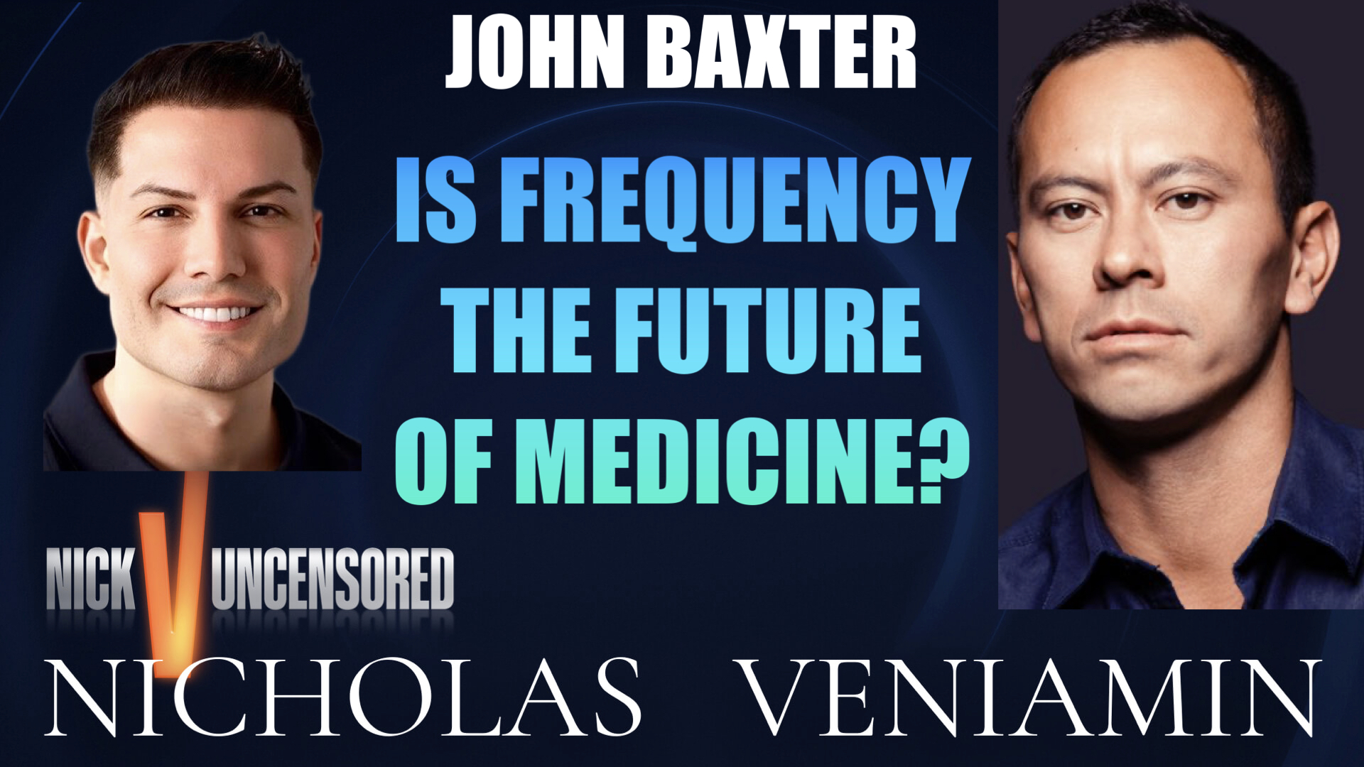 John Baxter Discusses Is Frequency The Future Of Medicine with Nicholas Veniamin episode artwork