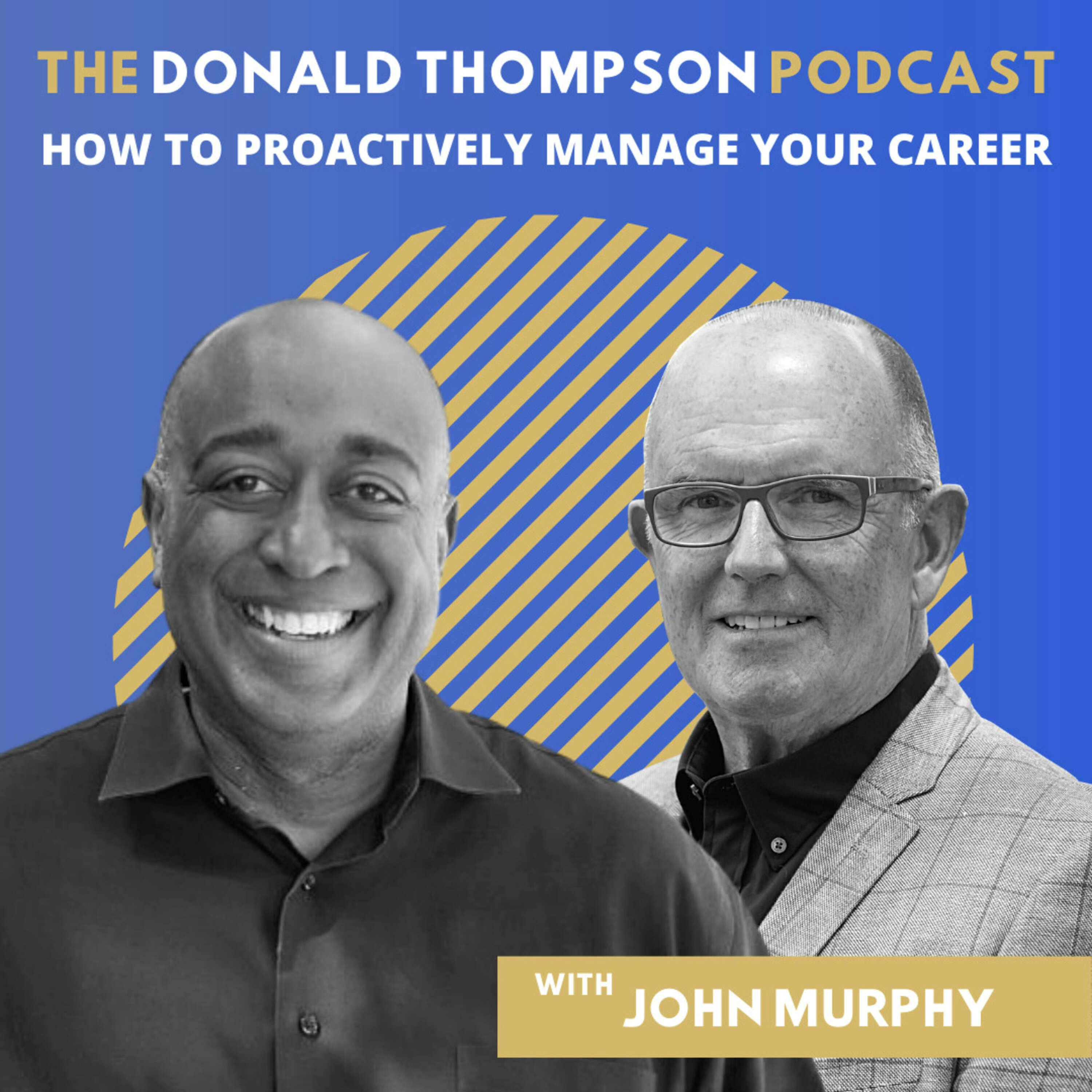 How to Proactively Manage Your Career, with Executive Coach John Murphy