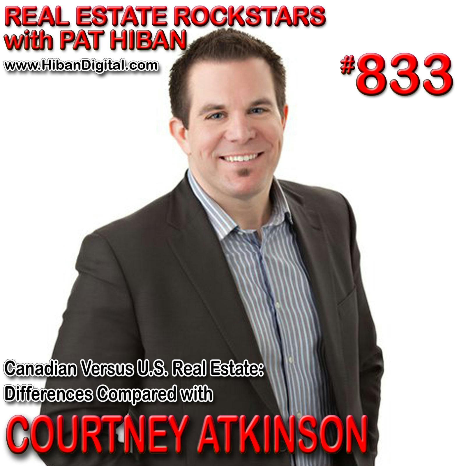 833: Canadian Versus U.S. Real Estate: Differences Compared with Courtney Atkinson