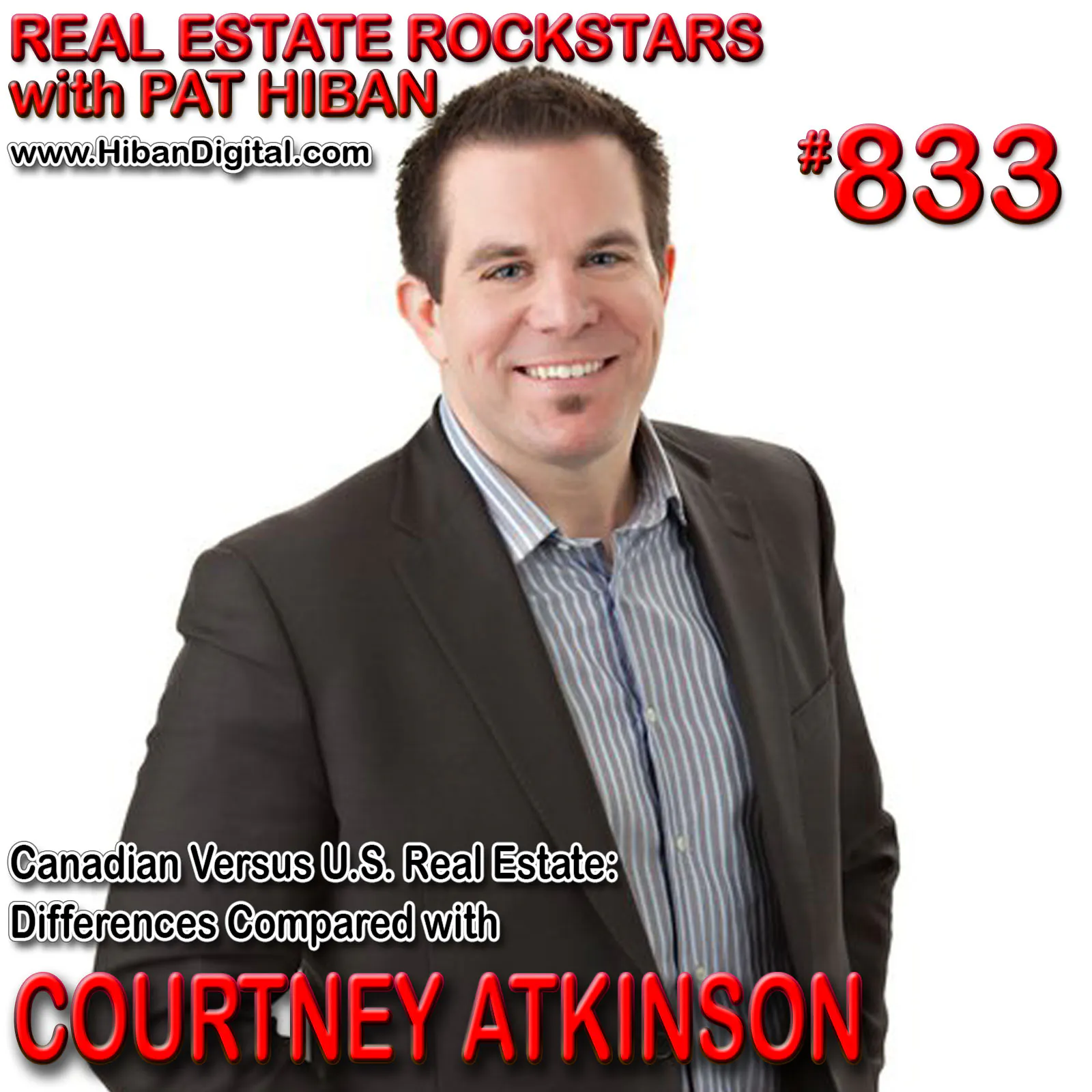833: Canadian Versus U.S. Real Estate: Differences Compared with Courtney Atkinson