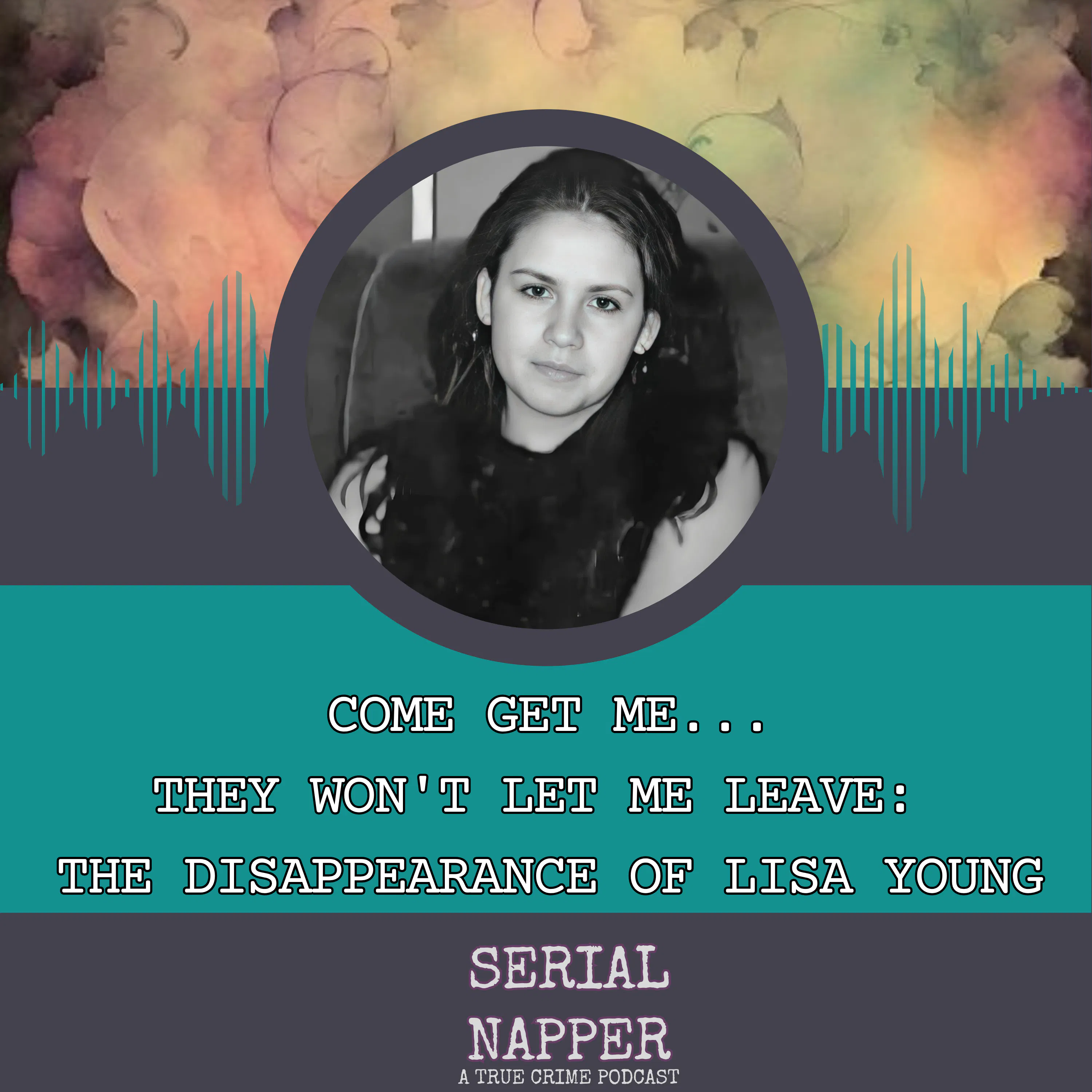 Come Get Me... They Won't Let Me Leave: The Disappearance of Lisa Marie Young episode artwork
