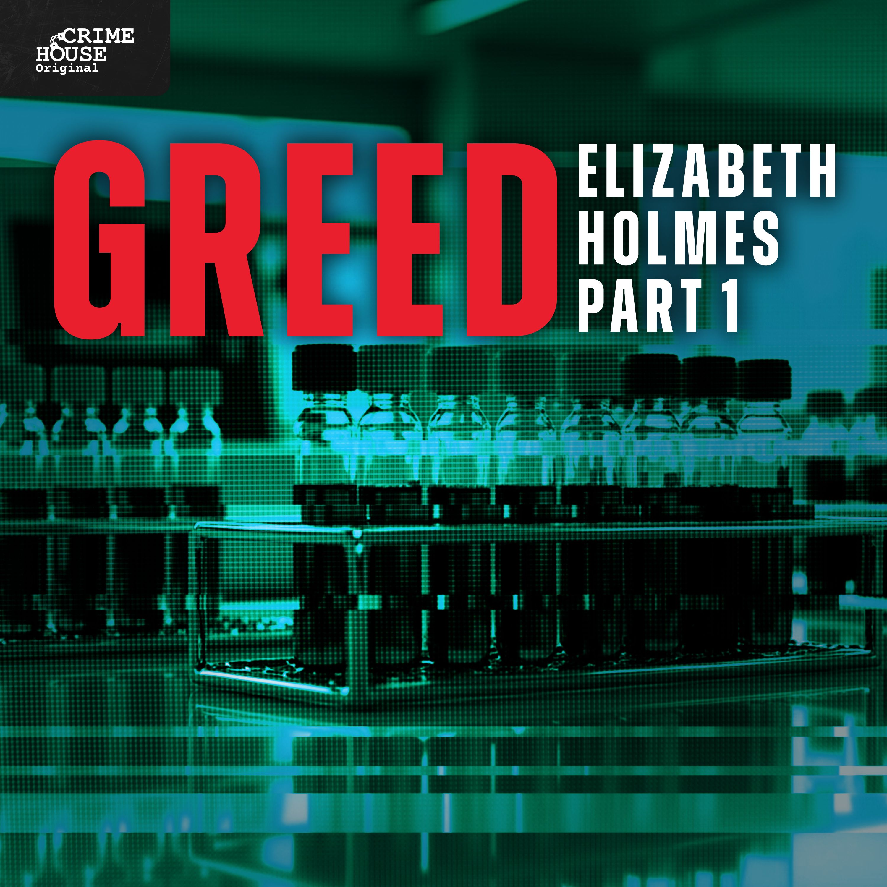 GREED: Elizabeth Holmes Pt. 1