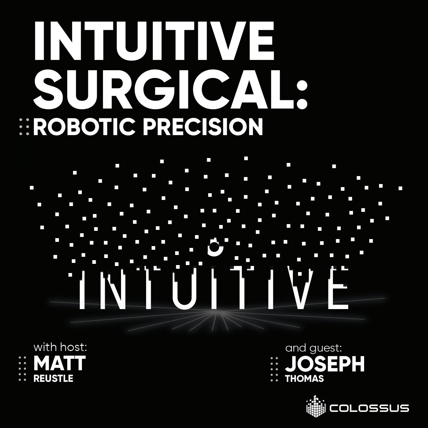 Intuitive Surgical: Robotic Precision - [Business Breakdowns, EP.155]