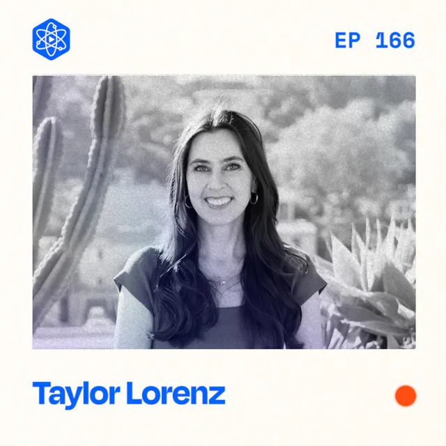 Episode 166: Taylor Lorenz
