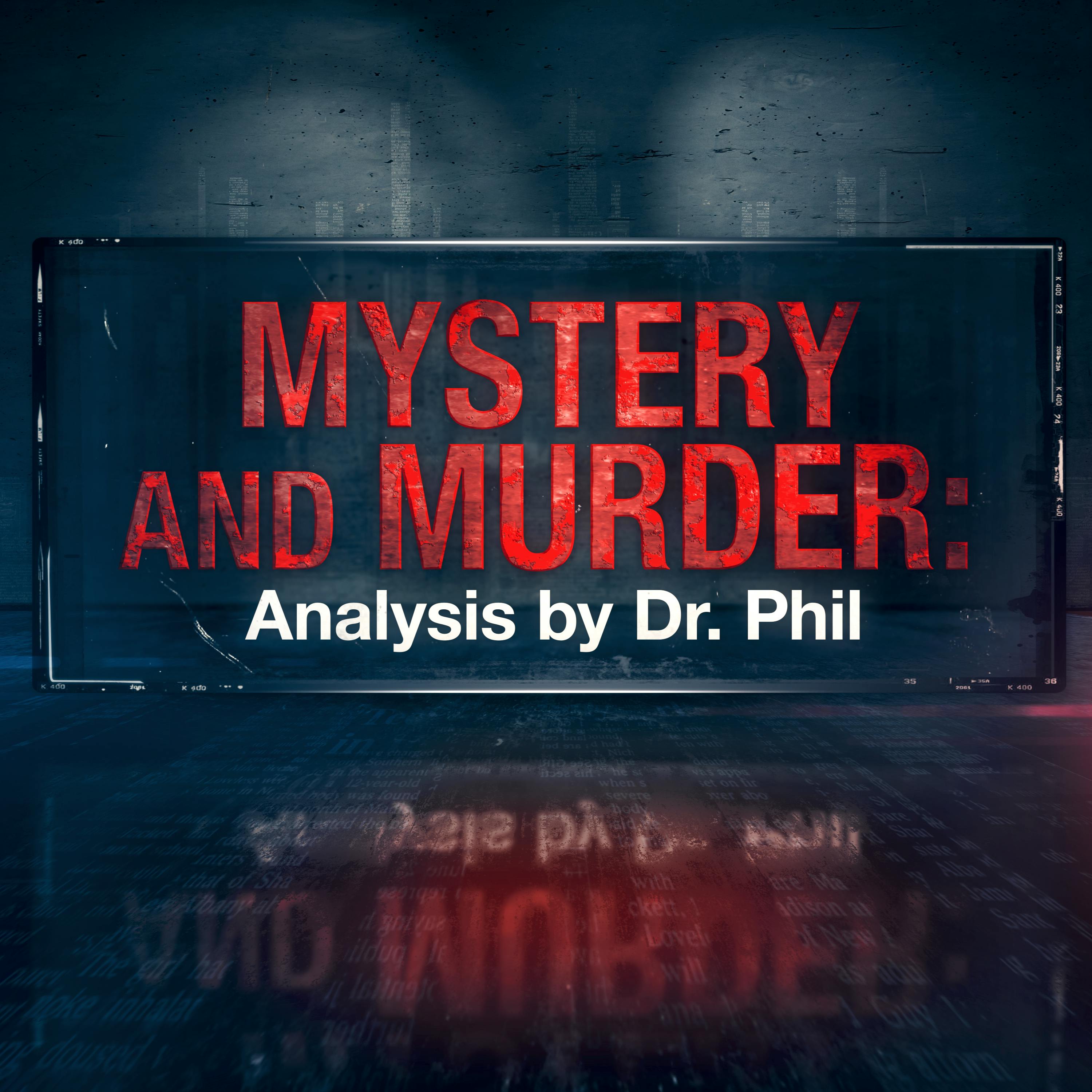 Mystery and Murder: Analysis by Dr. Phil podcast
