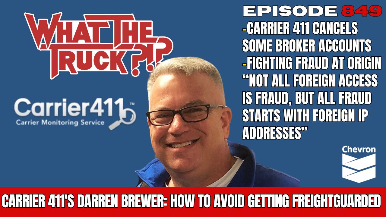WHAT THE TRUCK?!? EP849 Carrier411’s Darren Brewer: How to avoid getting FreightGuarded