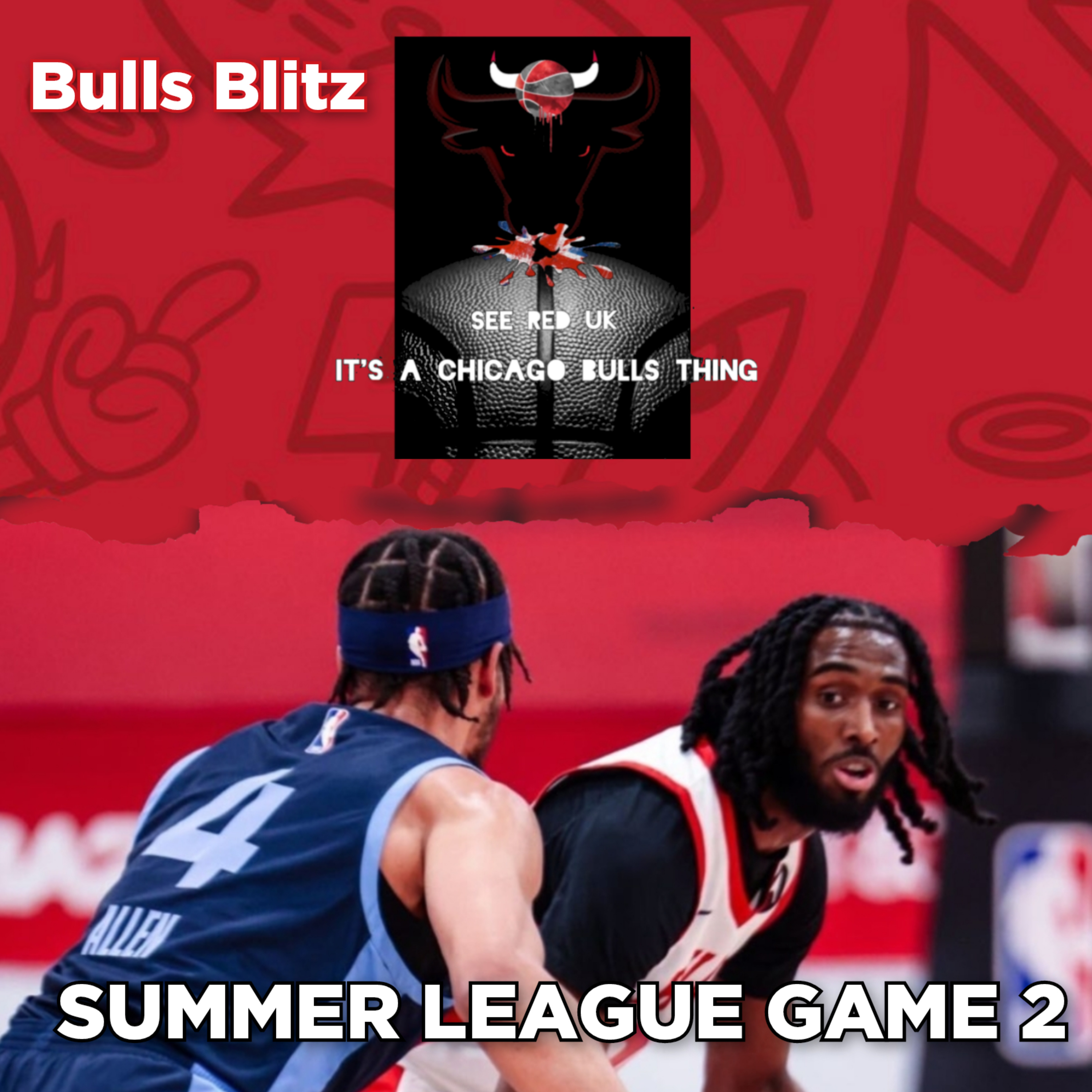 Bulls Blitz - Summer League Game 2, Bulls v Grizzlies episode artwork