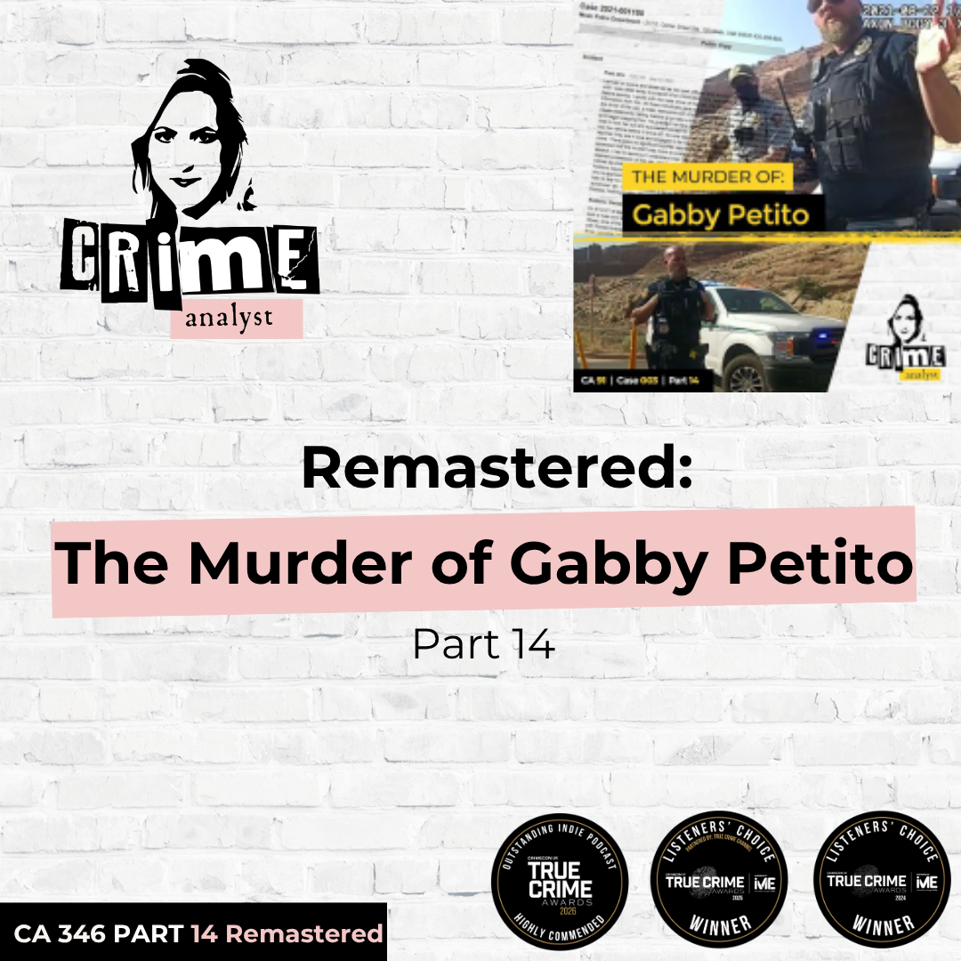 Ep 346: Remastered: The Murder of Gabby Petito, Part 14 