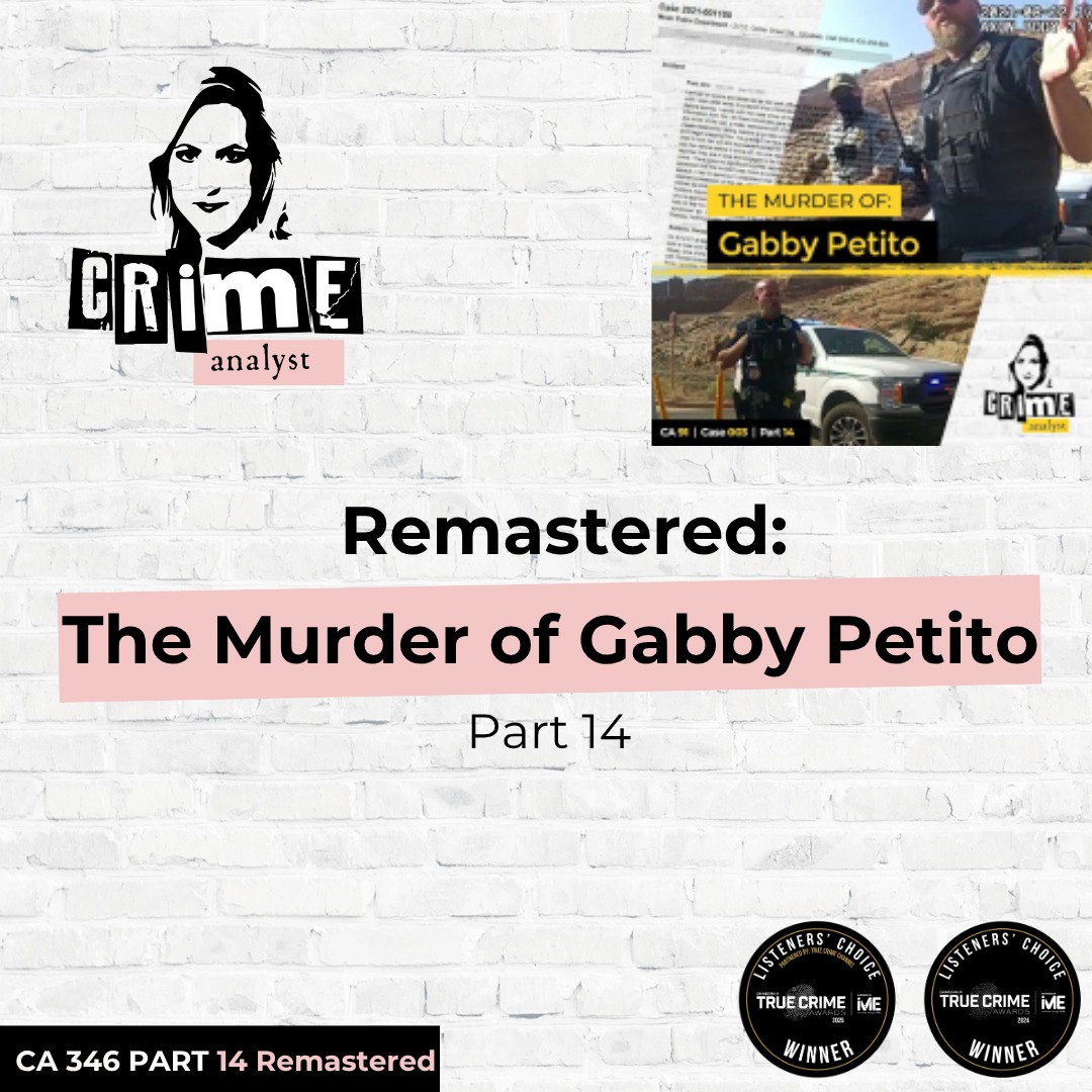 Ep 346: Remastered: The Murder of Gabby Petito, Part 14