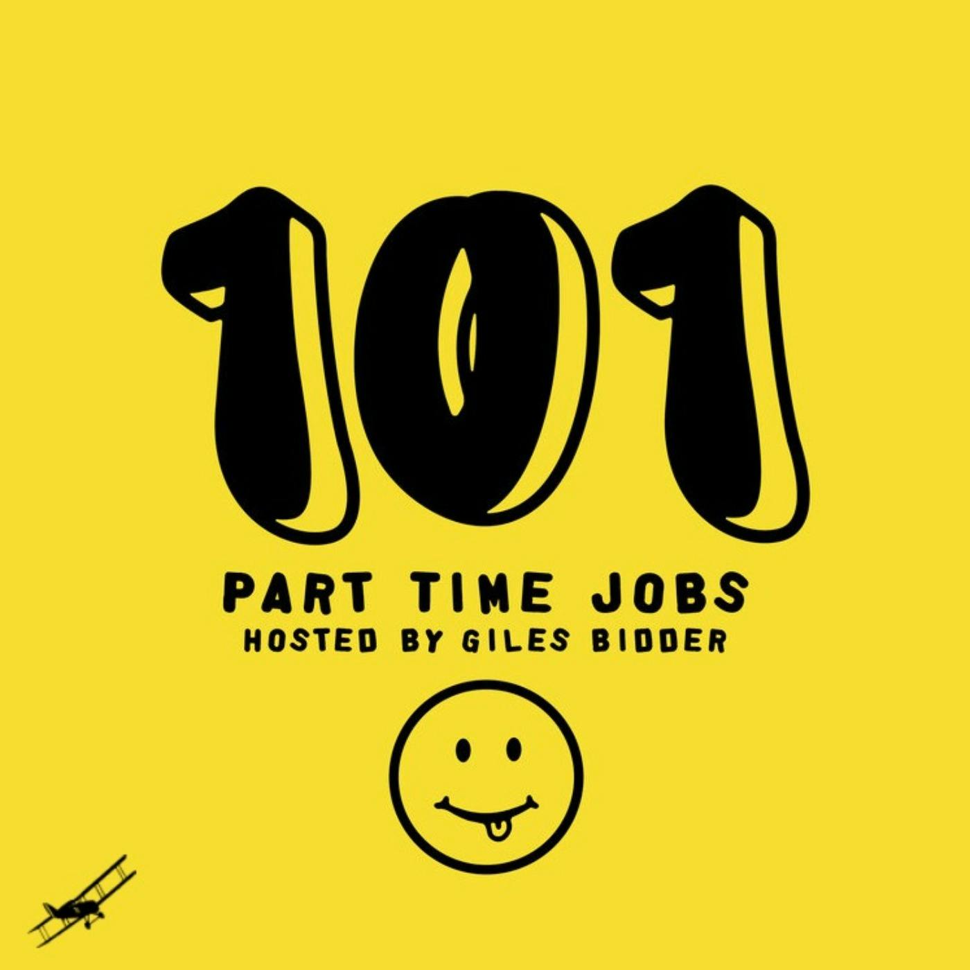 101 Part Time Jobs hosted by Giles Bidder 101 Part Time Jobs hosted by Giles Bidder