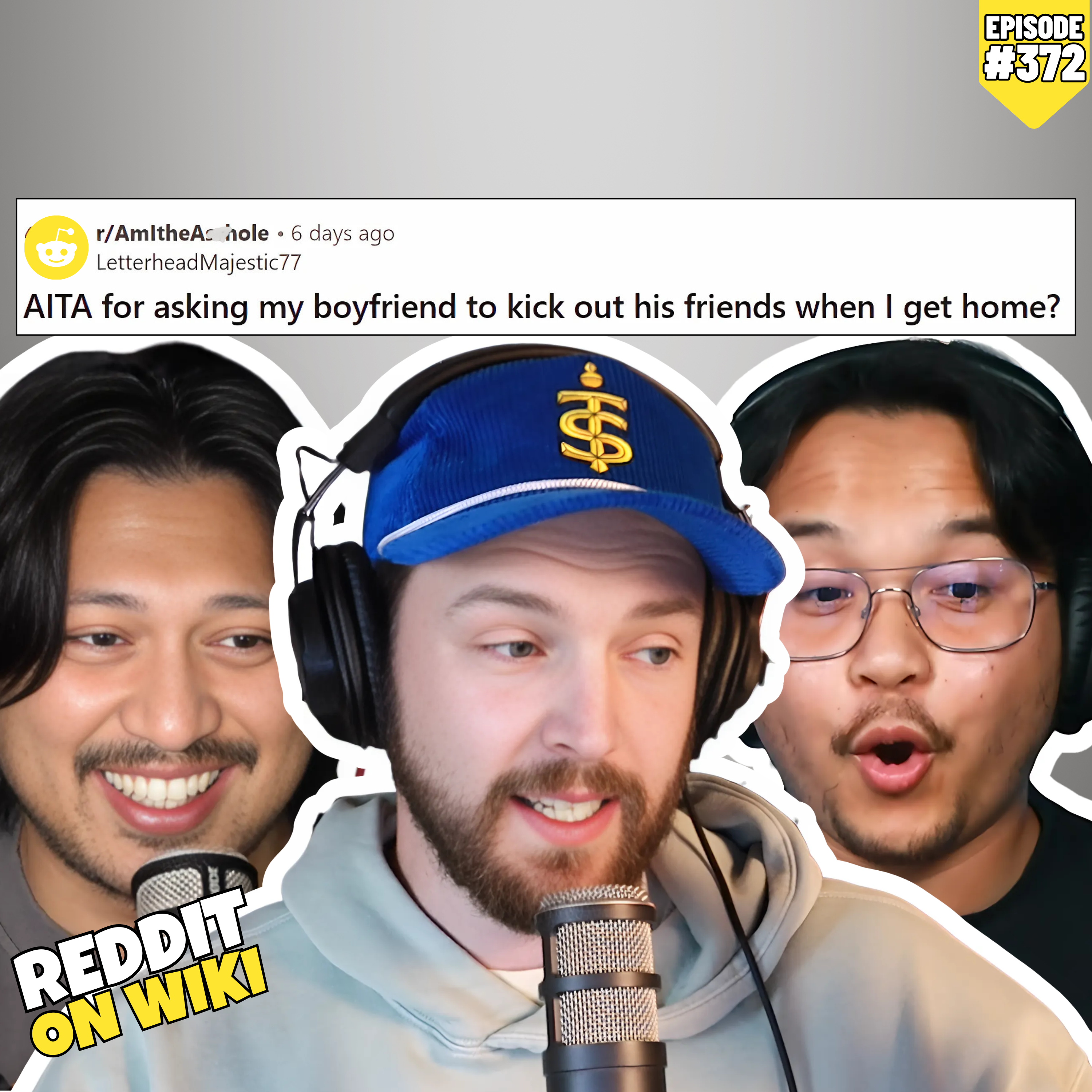 #372: I Asked My Boyfriend KICK His Friends OUT...AITA?