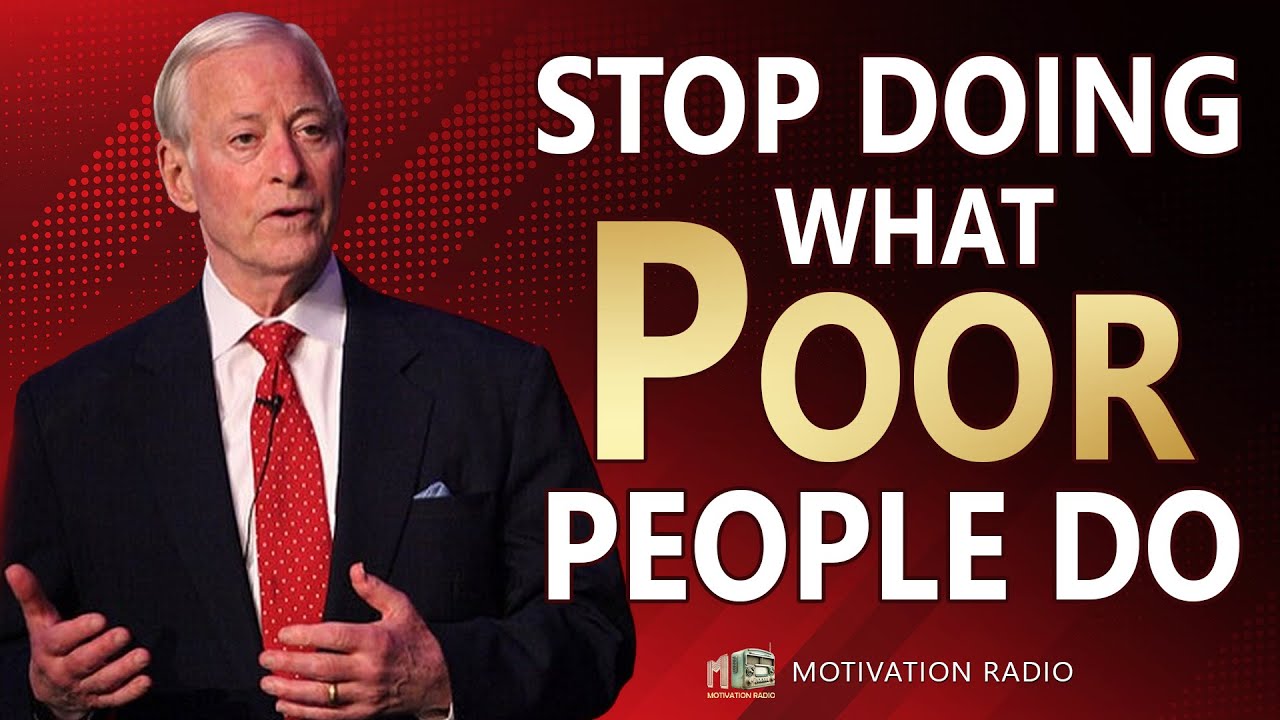 STOP DOING WHAT POOR PEOPLE DO | Motivational Speech For Success | Brian Tracy