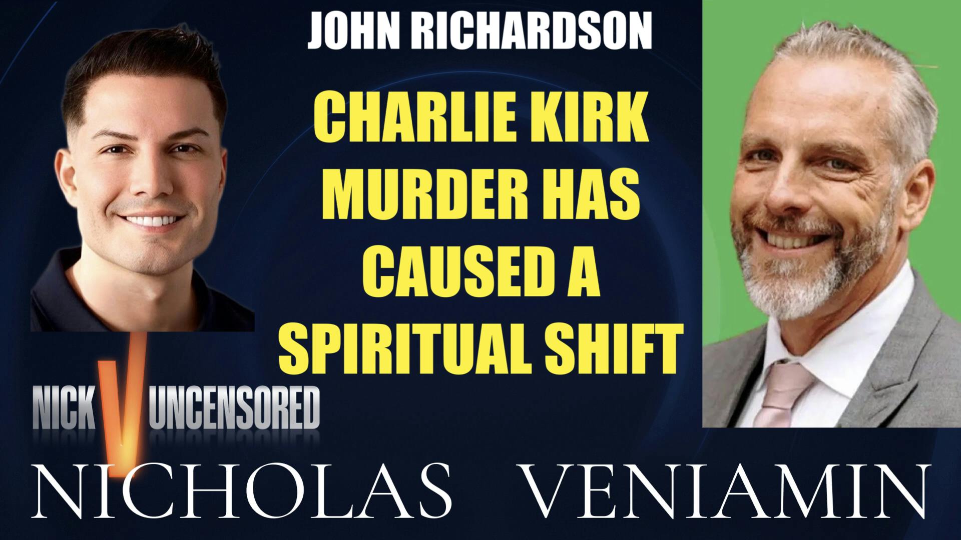 John Richardson Discusses Charlie Kirk Murder Has Caused A Spiritual Shift with Nicholas Veniamin John Richardson Discusses Charlie Kirk Murder Has Caused A Spiritual Shift with Nicholas Veniamin