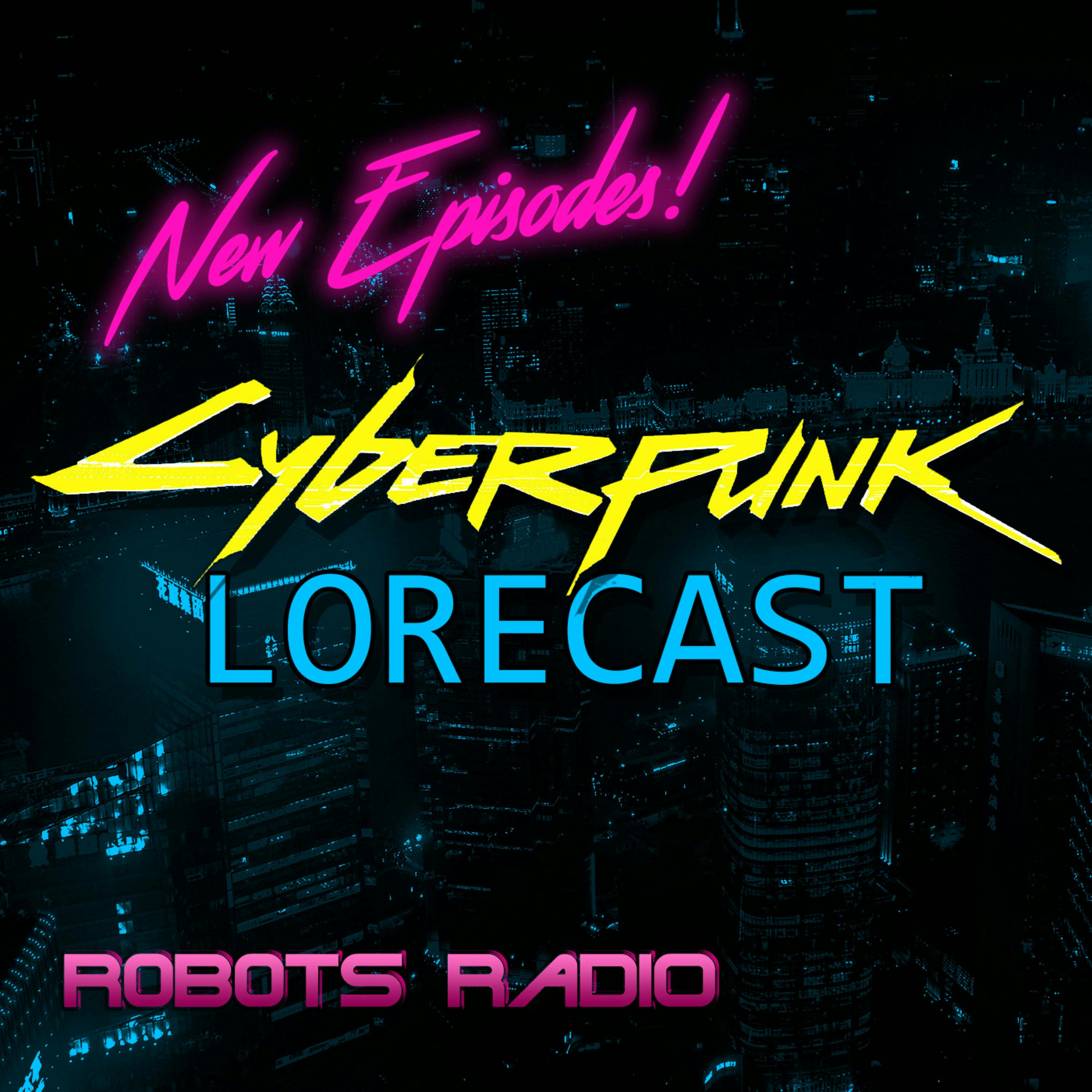 01 :INTRO: Cyberpunk Lorecast