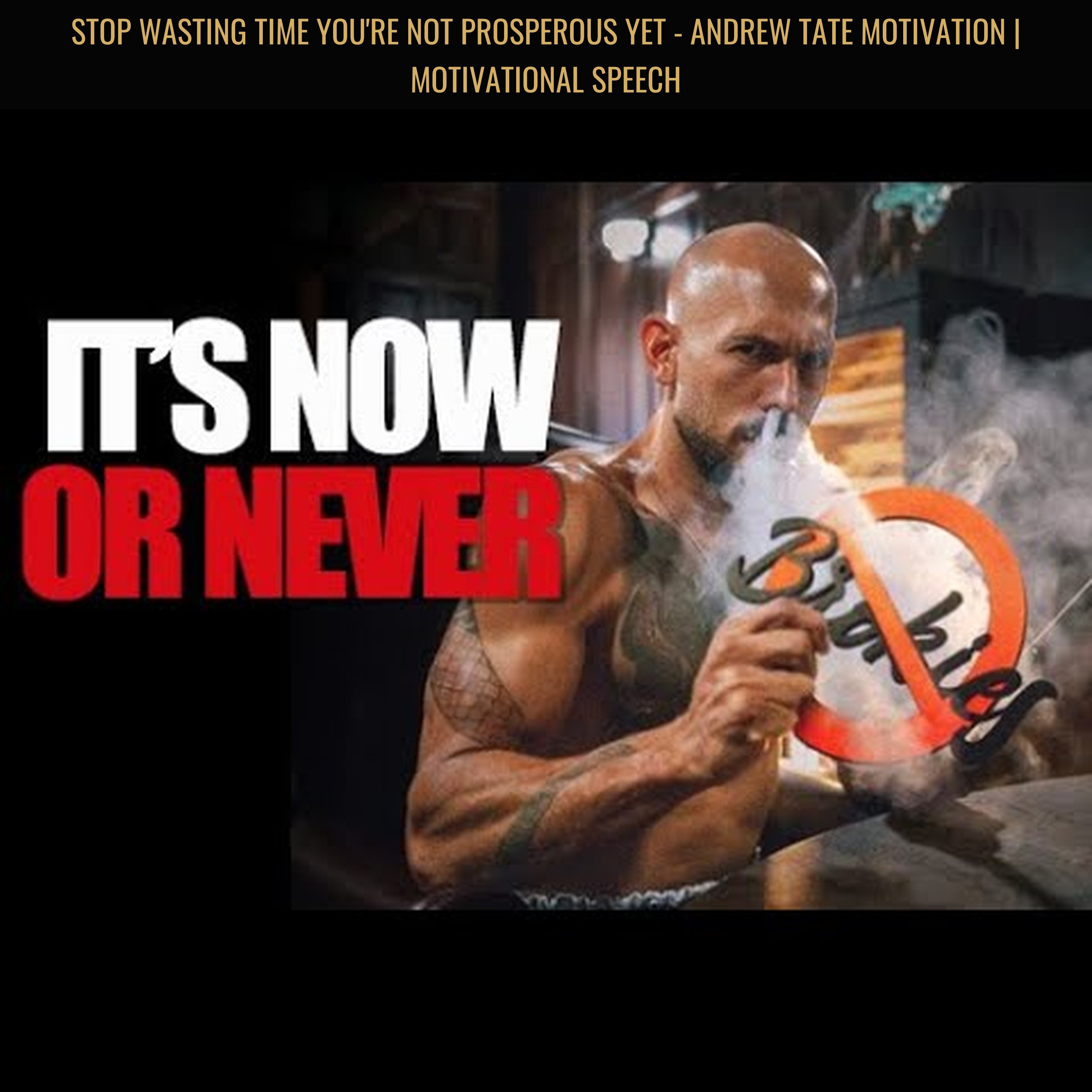 STOP WASTING TIME You're Not Prosperous Yet - Andrew Tate Motivation | Motivational Speech