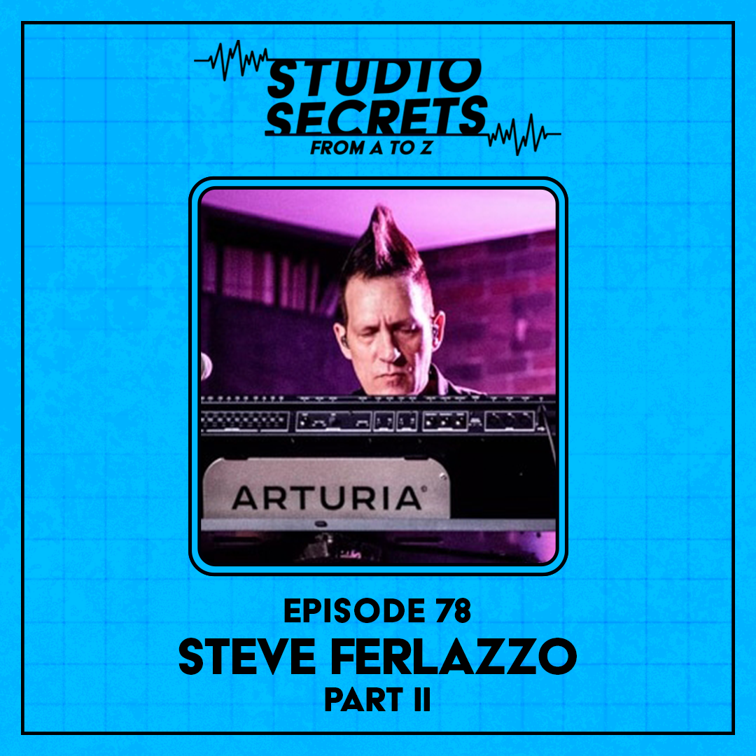 Studio Secrets A to Z - Steve Ferlazzo - Part 2