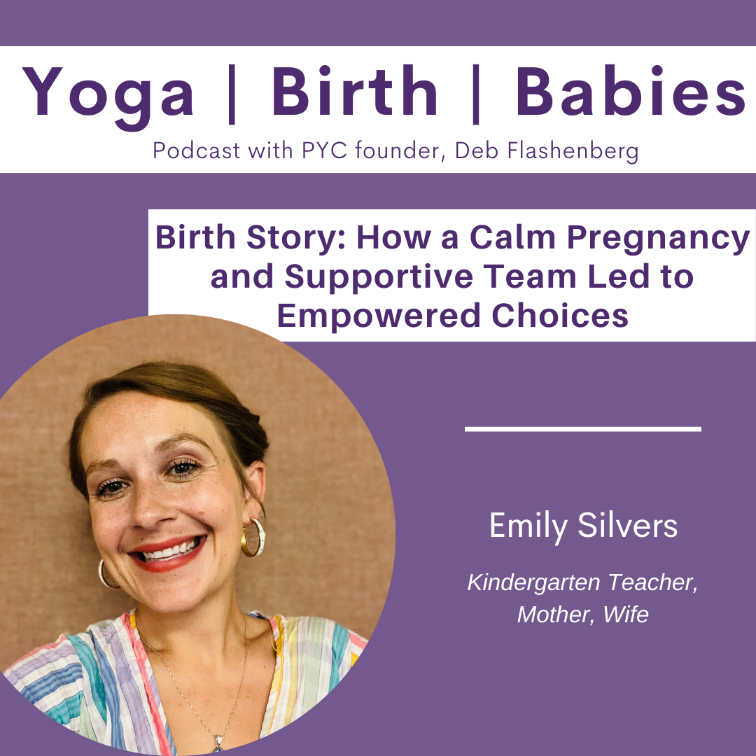 Birth Story: How a Calm Pregnancy and Supportive Team Led to Empowered Choices with Emily Silver