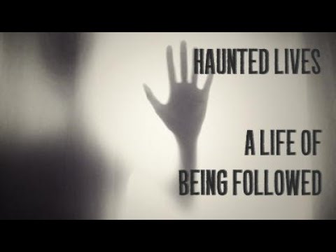 Haunted Lives: A Life of Being Followed episode artwork