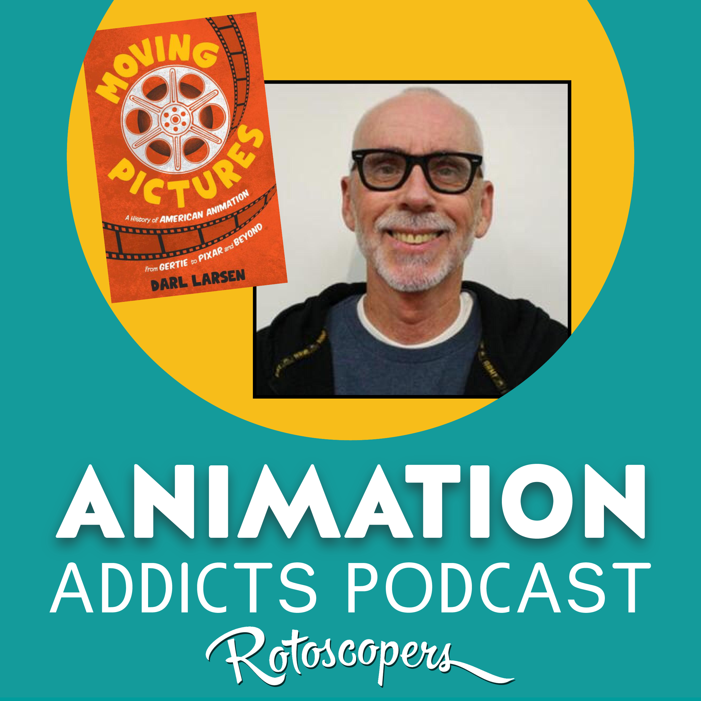 303 Interview with Darl Larsen, Animation Professor & 'Moving Pictures' Author